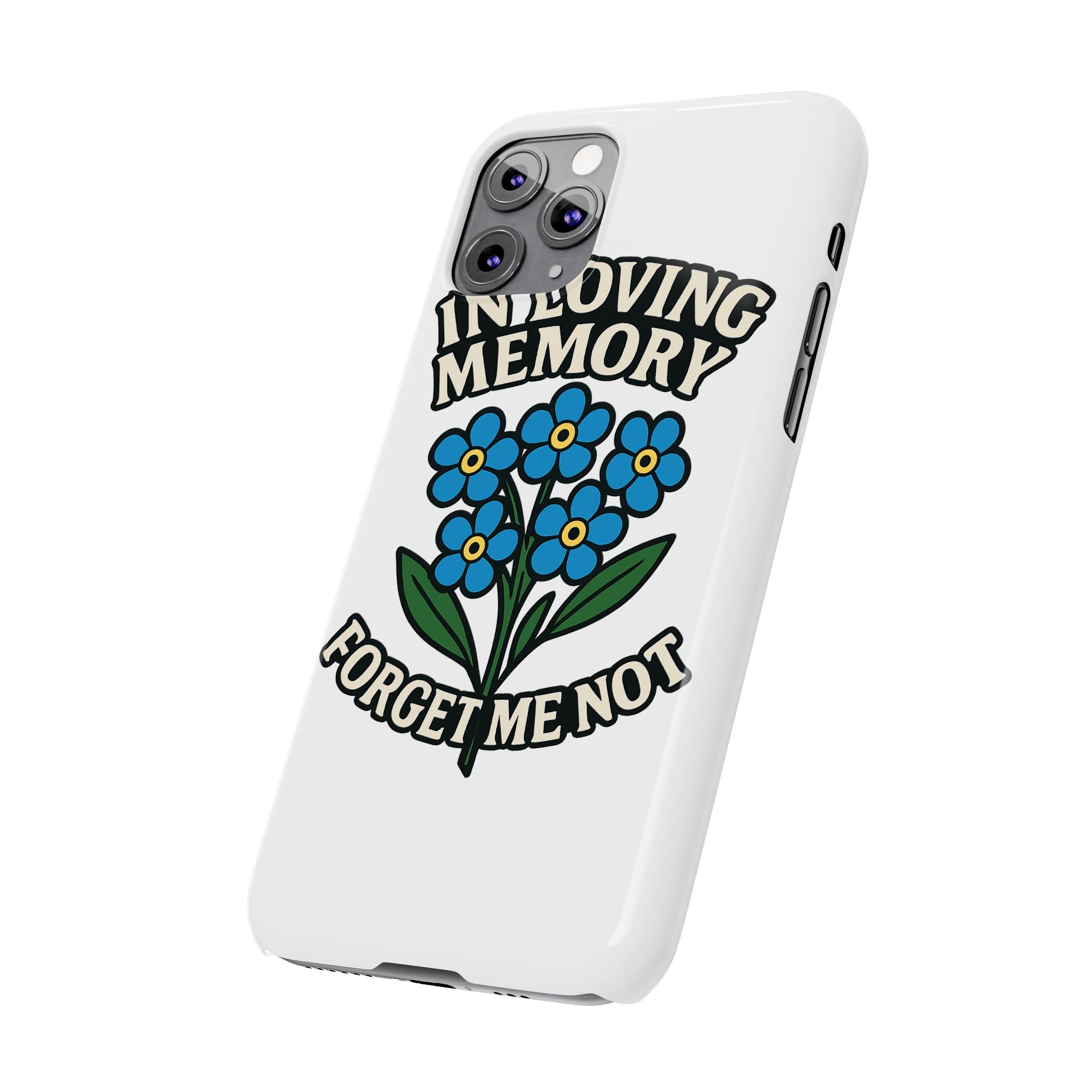 In Loving Memory Phone Case Forget Me Not Flowers Memorial Gift Remembrance Sympathy Tribute Case Bereavement Gift Loss of Mom