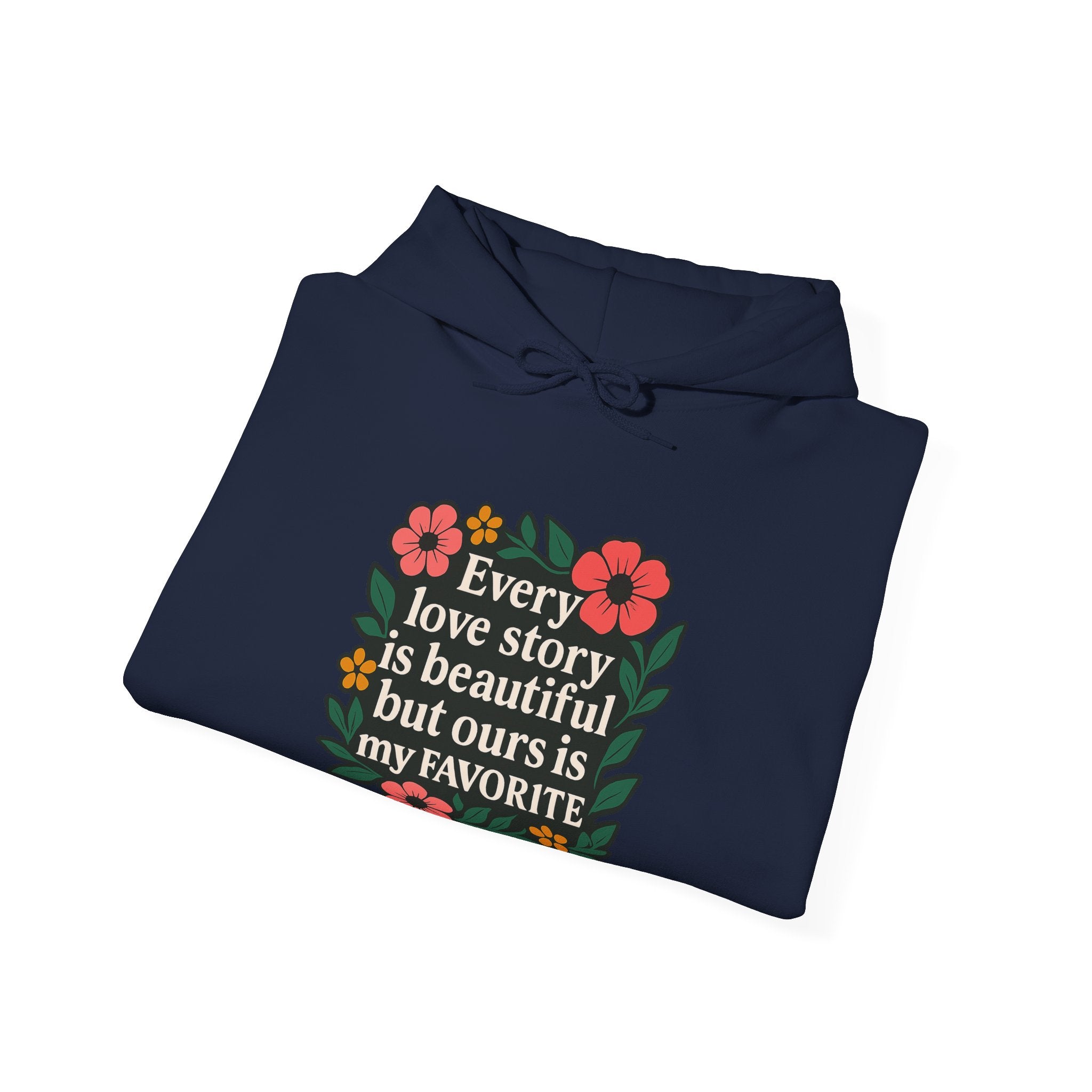 Every Love Story Is Beautiful Hoodie, Romantic Anniversary Gift for Wife Girlfriend, Floral Quote Sweatshirt, Couples Gift Her