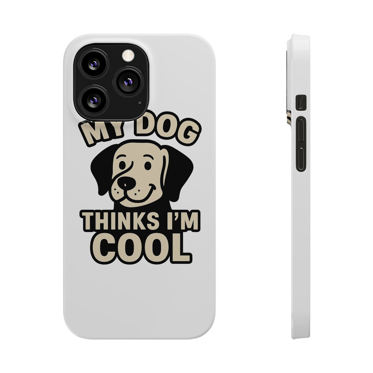 Dog Lover Phone Case My Dog Thinks I'm Cool Funny Pet Owner Gift iPhone Samsung Galaxy Case Dog Mom Dad Humor Gift