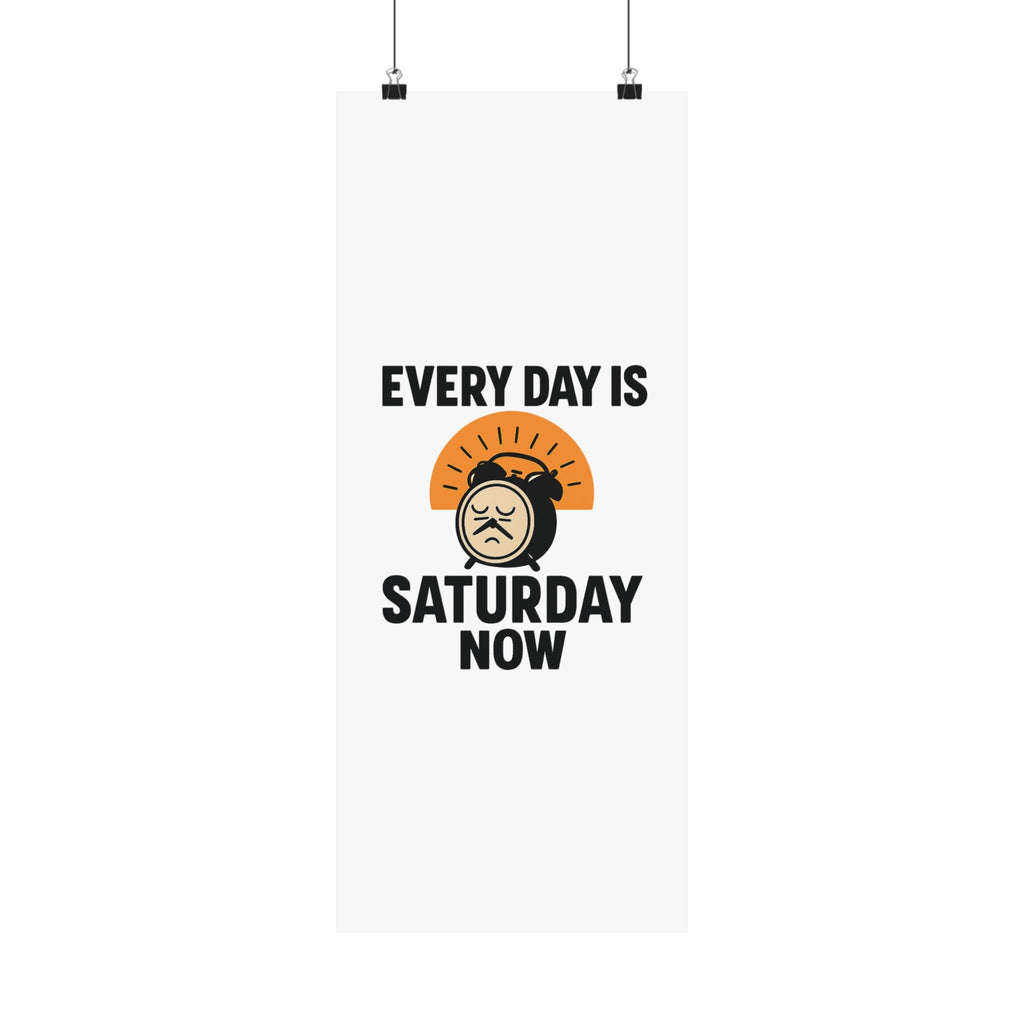 Retirement Gift Every Day is Saturday Now Poster, Funny Retirement Party Decor, Coworker Retirement Gift, Retirement Wall Art