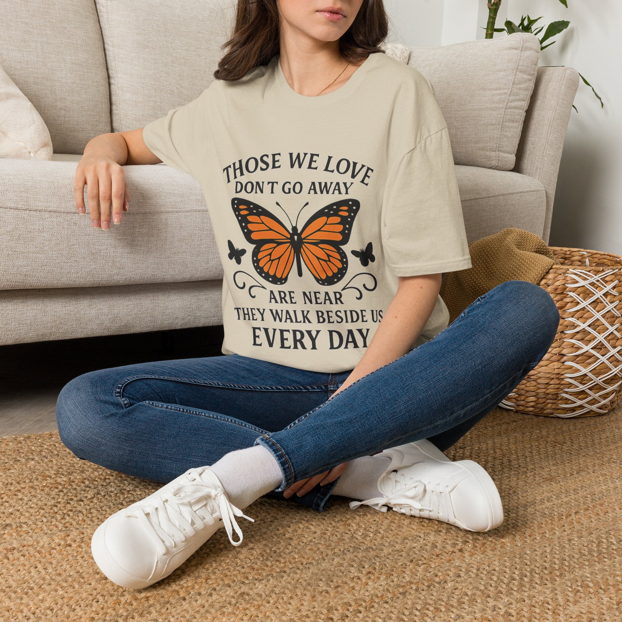Memorial Shirt Those We Love Don't Go Away Butterfly Grief Comfort Tee Sympathy Gift Remembrance Bereavement Loss Tshirt Women