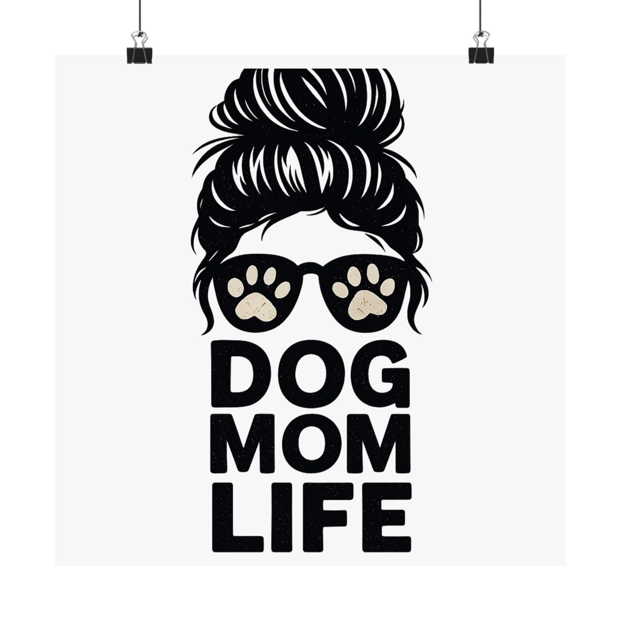 Dog Mom Life Poster, Messy Bun Muddy Paws Print, Funny Dog Lover Gift, Pet Parent Wall Art, Dog Mother's Day Gift