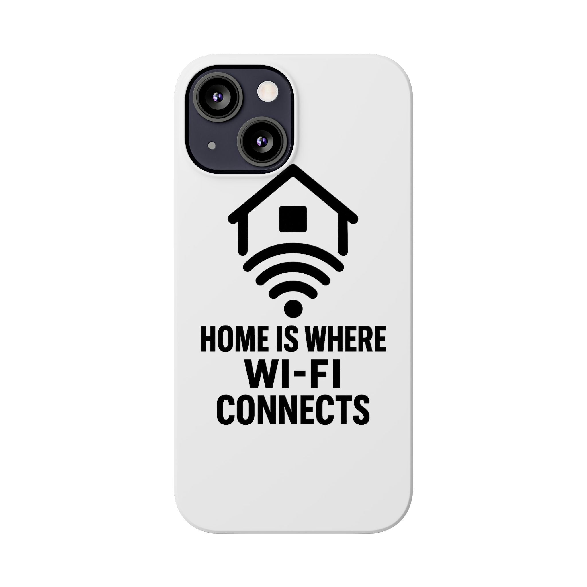 Home Is Where WiFi Connects Phone Case Funny Millennial Gift Tech Lover Housewarming Present Modern Minimalist Humor Gift