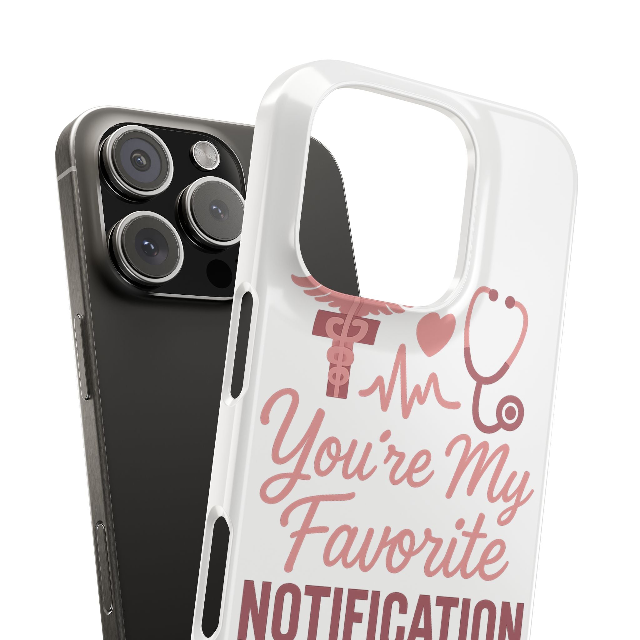 You're My Favorite Notification Phone Case Medical Nurse Doctor Gift Heartbeat Stethoscope Cute Romantic Healthcare Worker Pink