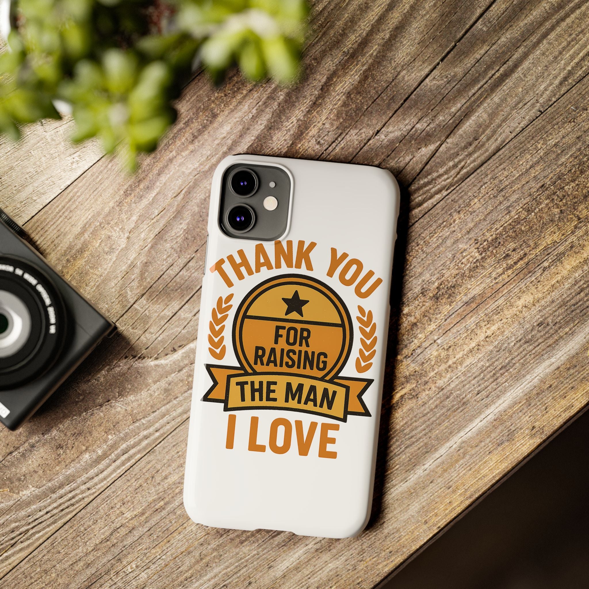 Thank You For Raising The Man I Love Phone Case Gift for Mother in Law from Daughter in Law MIL Birthday Mothers Day Present