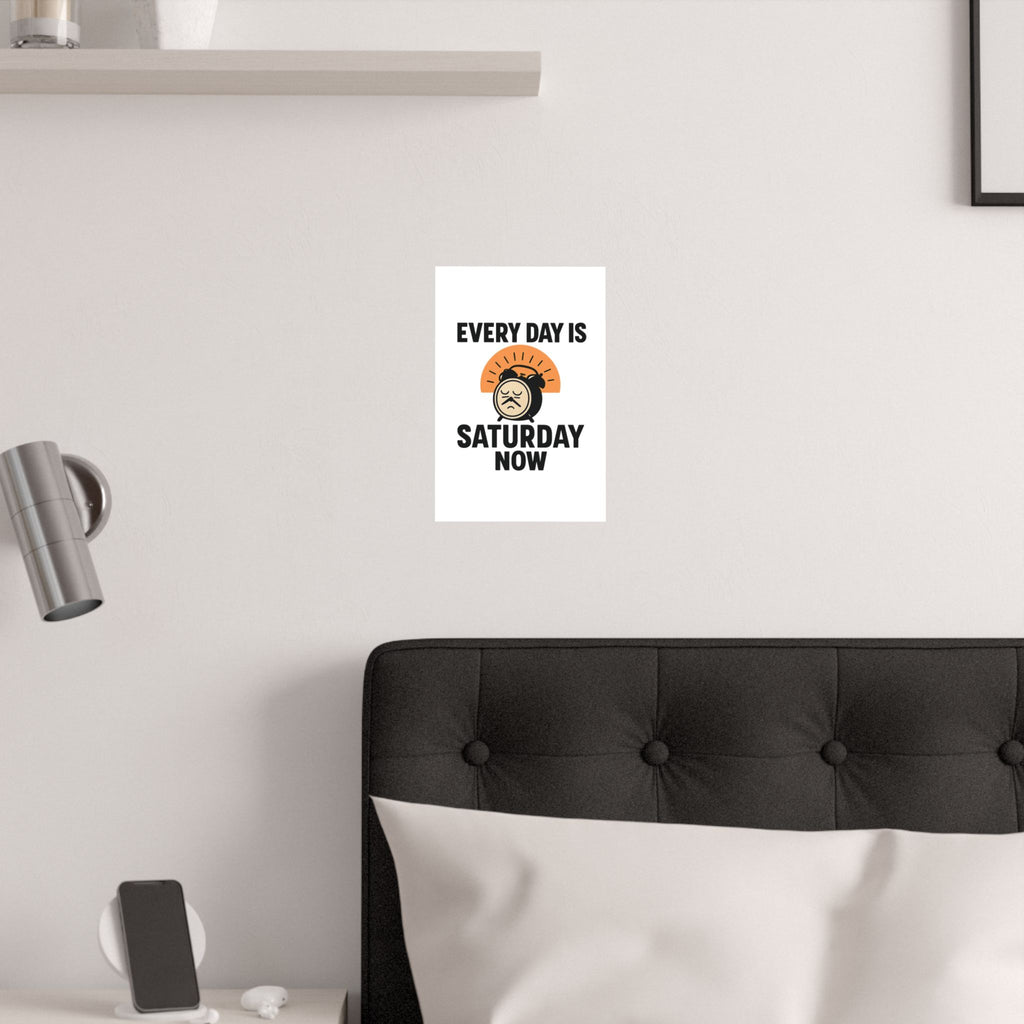 Retirement Gift Every Day is Saturday Now Poster, Funny Retirement Party Decor, Coworker Retirement Gift, Retirement Wall Art