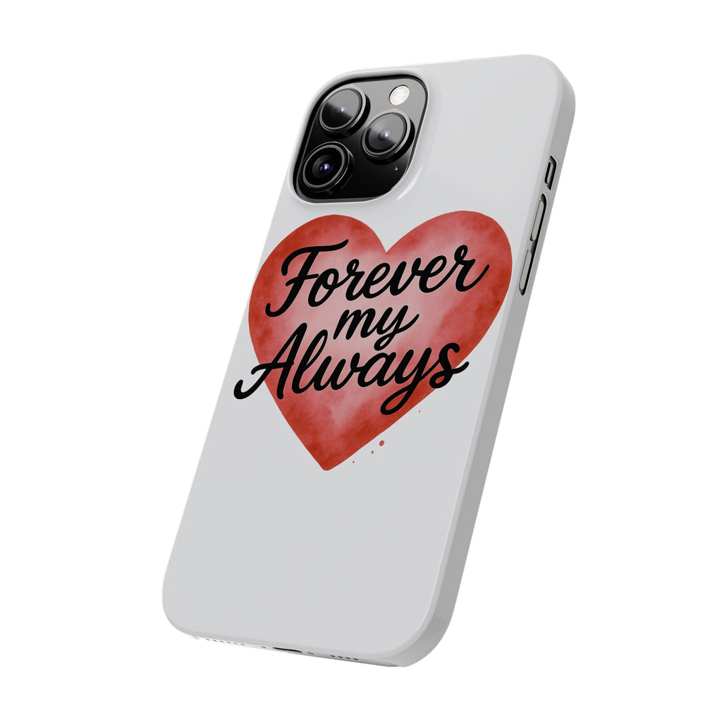 Forever My Always Watercolor Heart Phone Case | Romantic Anniversary Gift for Her | Love Quote Phone Cover | Girlfriend Wife Gift
