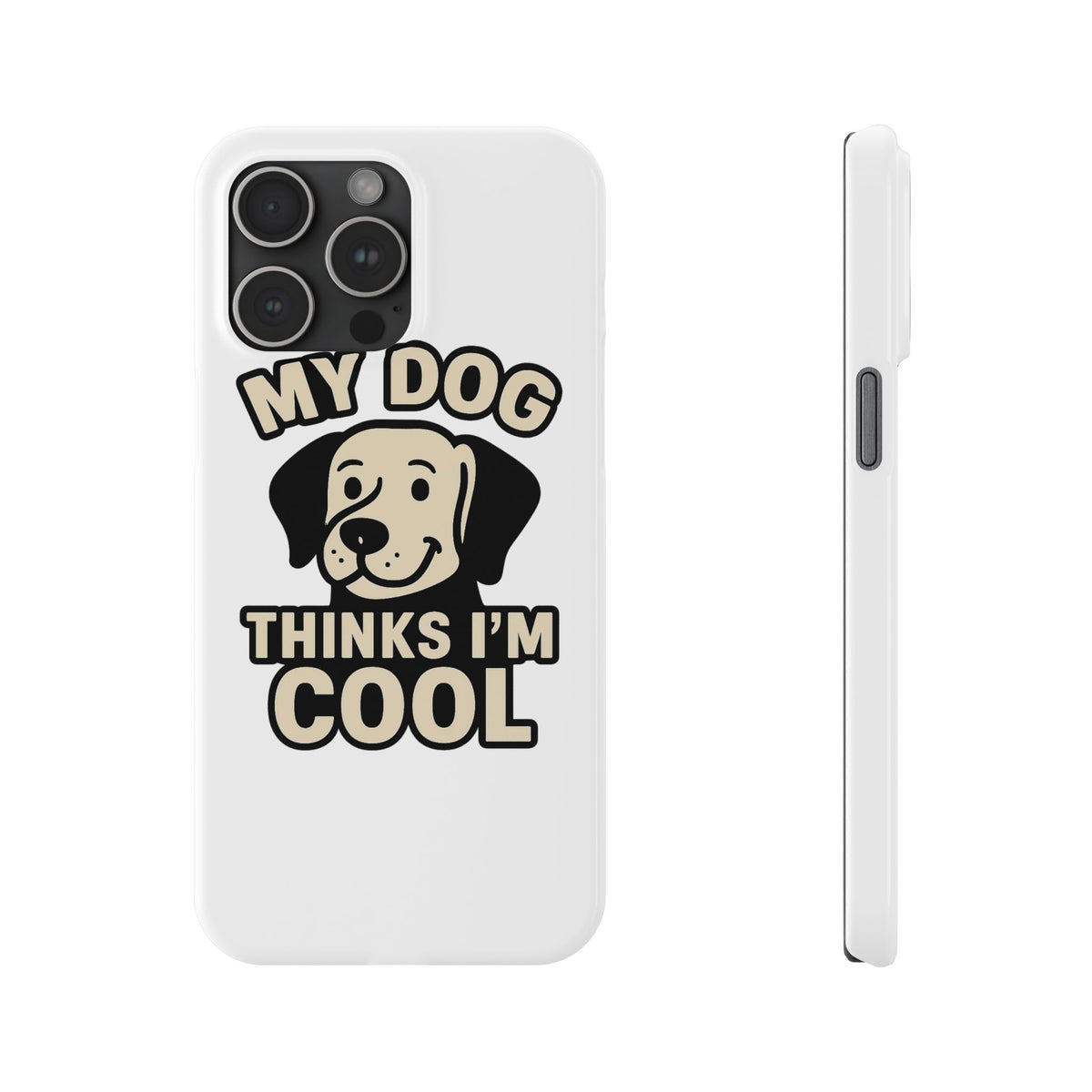 Dog Lover Phone Case My Dog Thinks I'm Cool Funny Pet Owner Gift iPhone Samsung Galaxy Case Dog Mom Dad Humor Gift