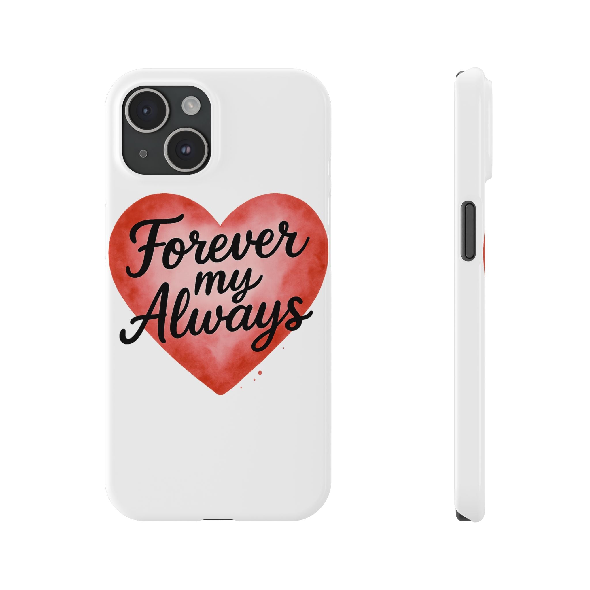Forever My Always Watercolor Heart Phone Case | Romantic Anniversary Gift for Her | Love Quote Phone Cover | Girlfriend Wife Gift