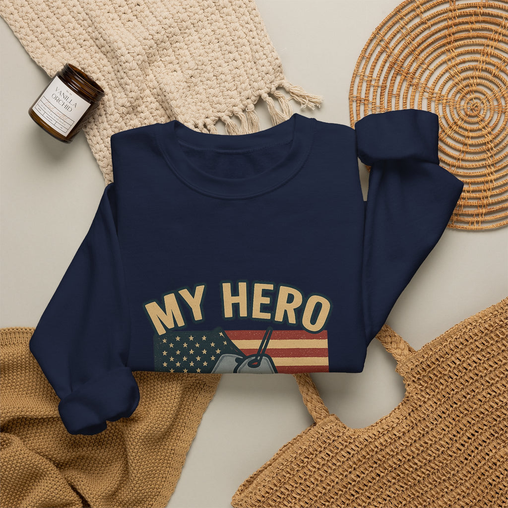Military Sister Sweatshirt My Hero My Sister Proud Army Navy Air Force Marine Gift Active Duty Support Patriotic Clothing