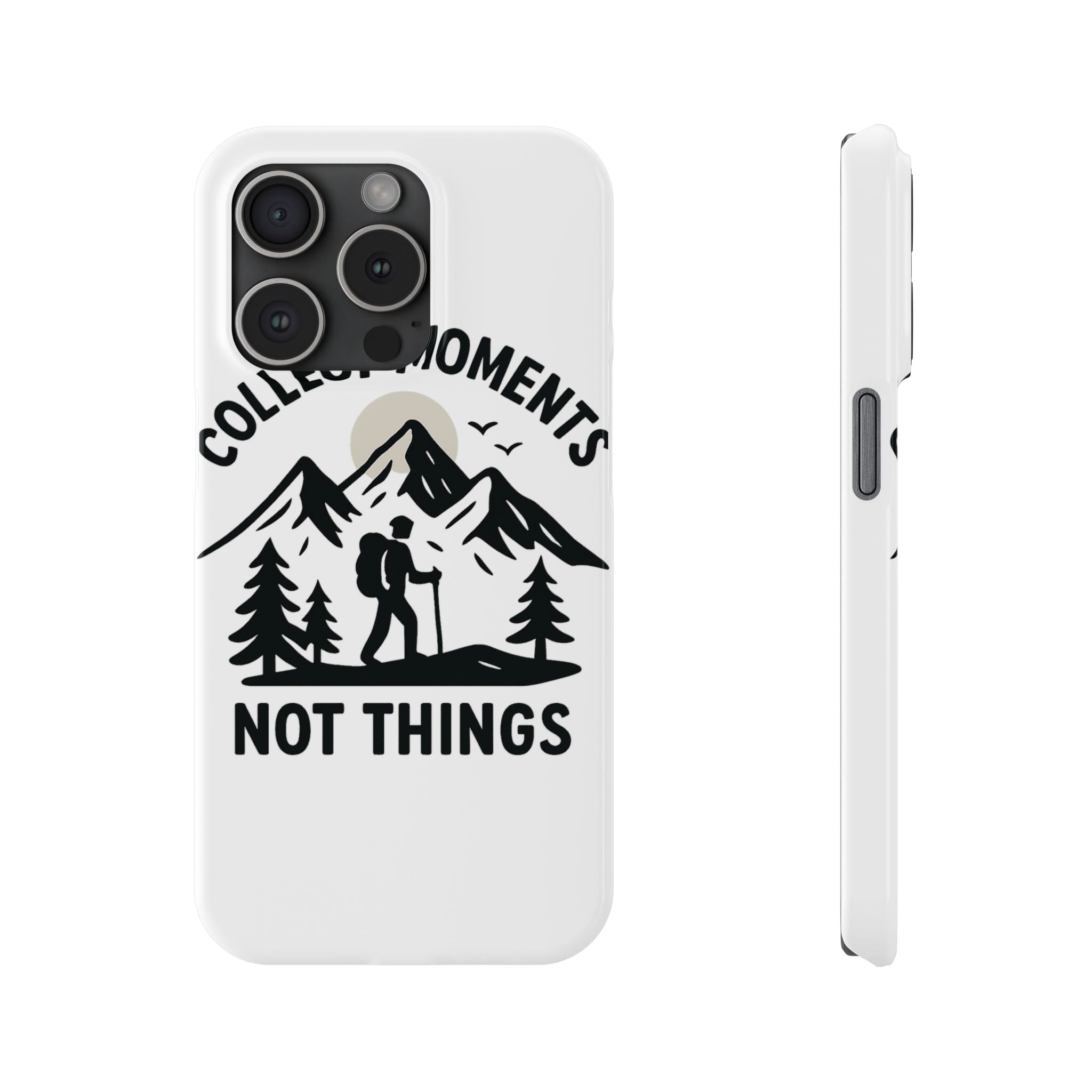 Collect Moments Not Things Phone Case Mountain Quote Minimalist Hiking Adventure Travel Gift for Experience Seeker Wanderlust