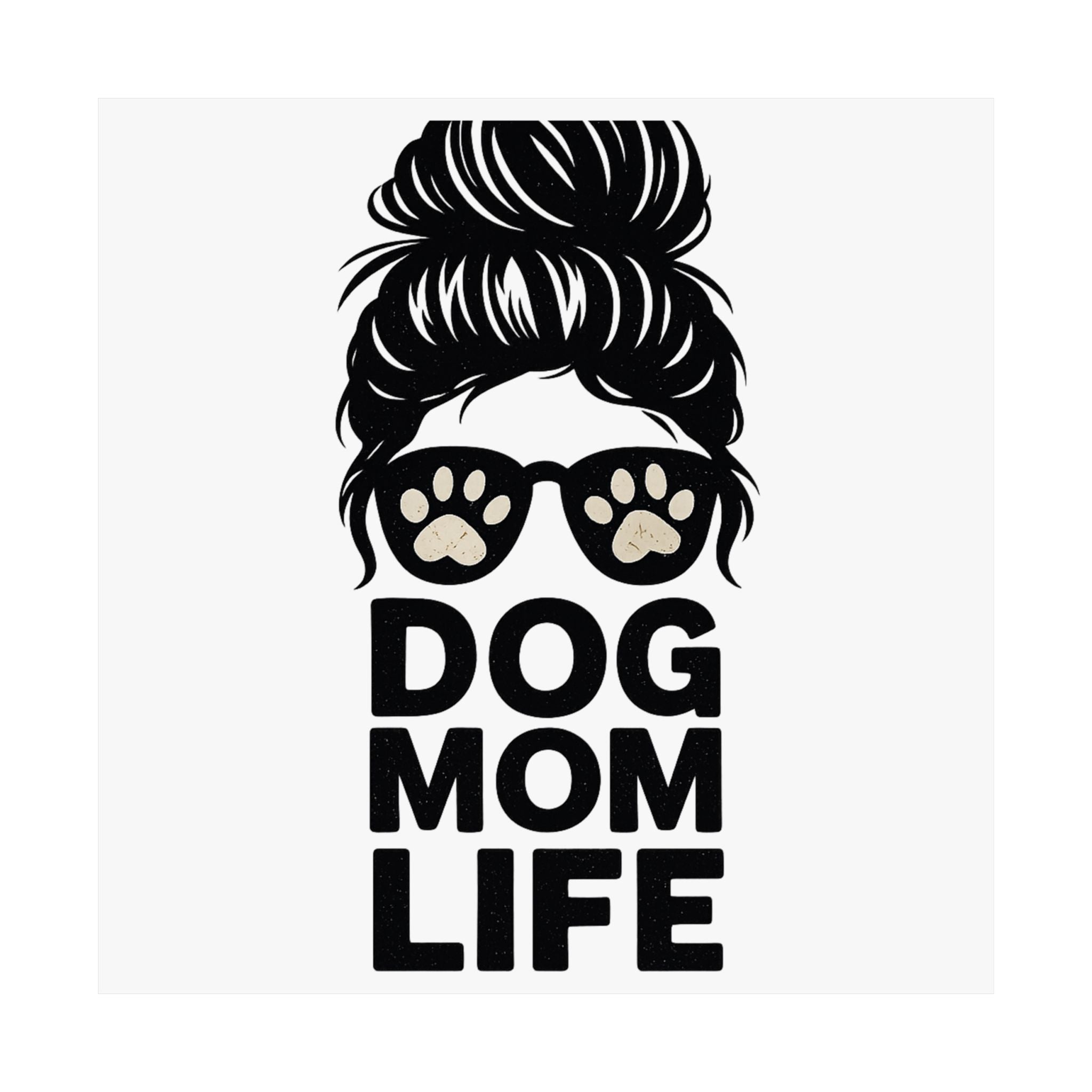 Dog Mom Life Poster, Messy Bun Muddy Paws Print, Funny Dog Lover Gift, Pet Parent Wall Art, Dog Mother's Day Gift