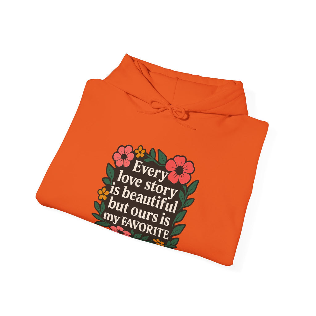 Every Love Story Is Beautiful Hoodie, Romantic Anniversary Gift for Wife Girlfriend, Floral Quote Sweatshirt, Couples Gift Her