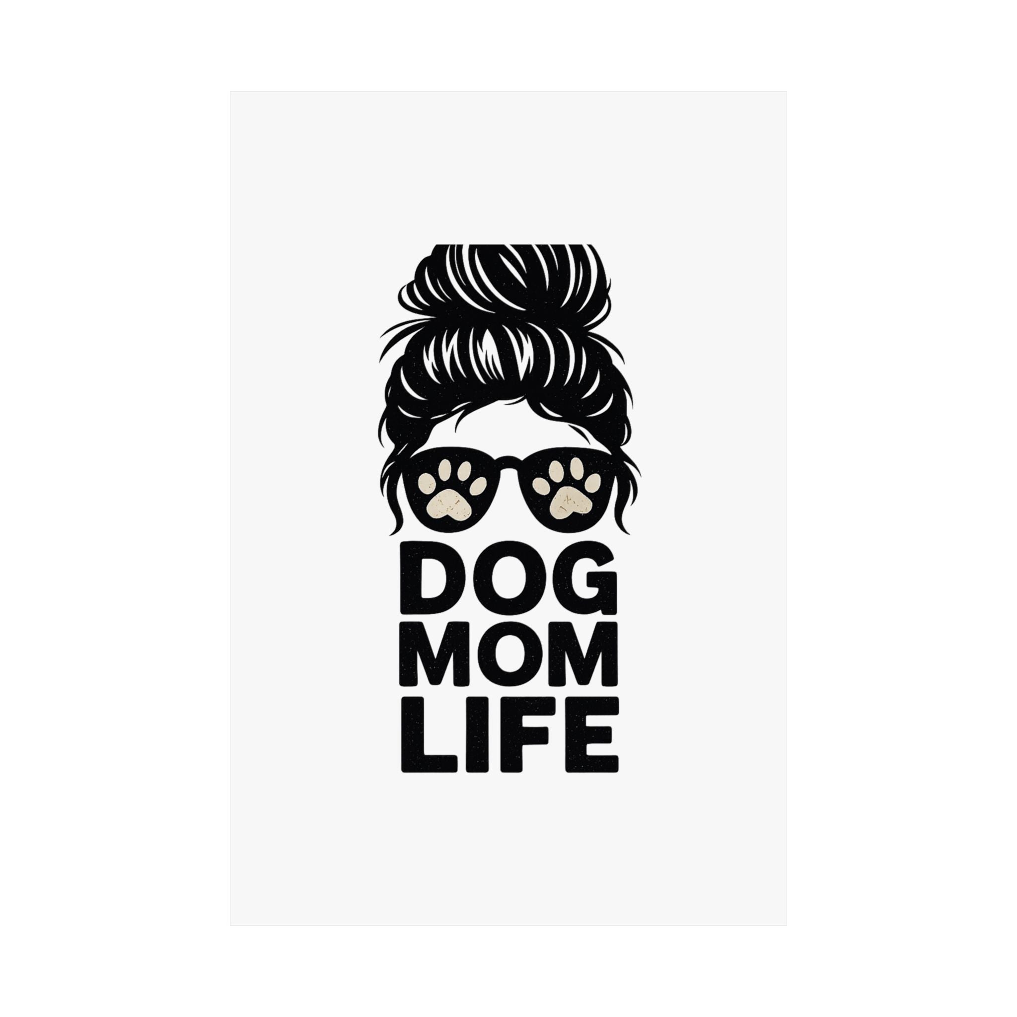 Dog Mom Life Poster, Messy Bun Muddy Paws Print, Funny Dog Lover Gift, Pet Parent Wall Art, Dog Mother's Day Gift