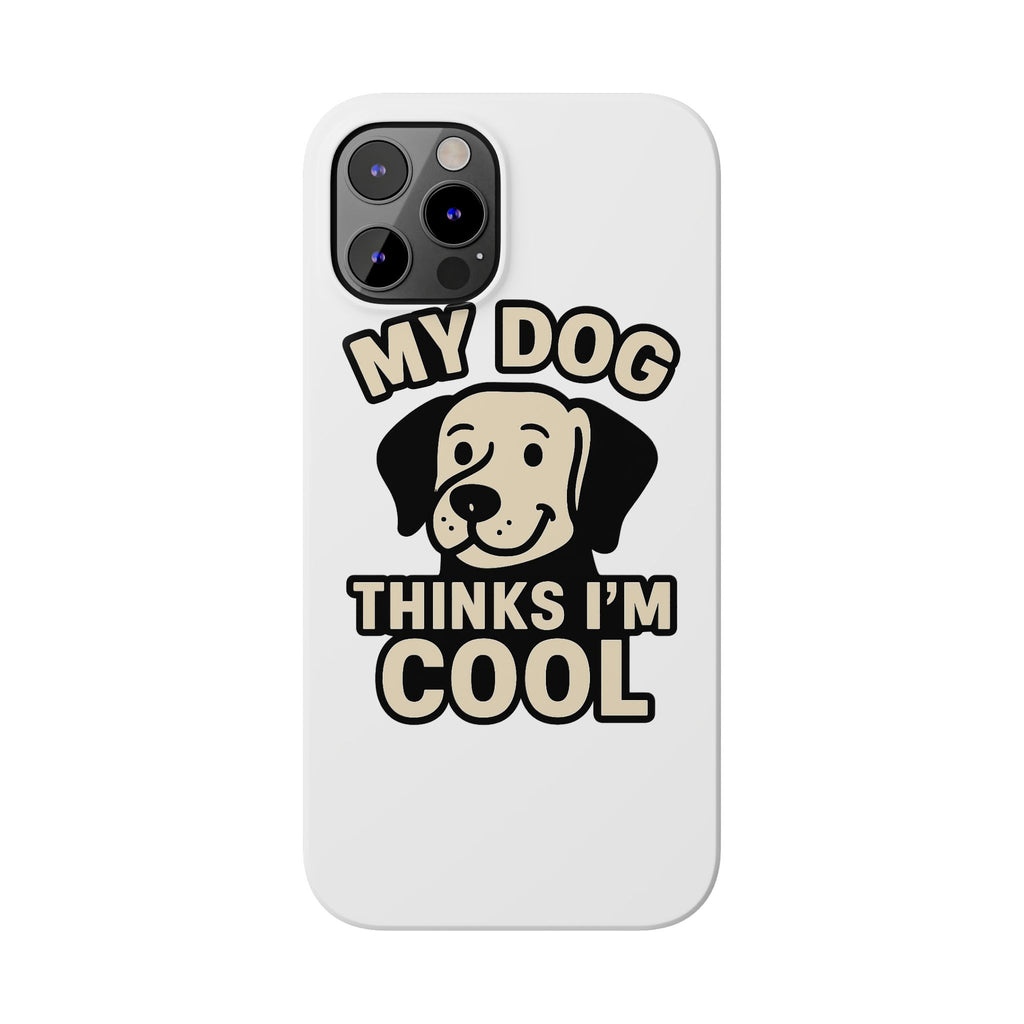Dog Lover Phone Case My Dog Thinks I'm Cool Funny Pet Owner Gift iPhone Samsung Galaxy Case Dog Mom Dad Humor Gift