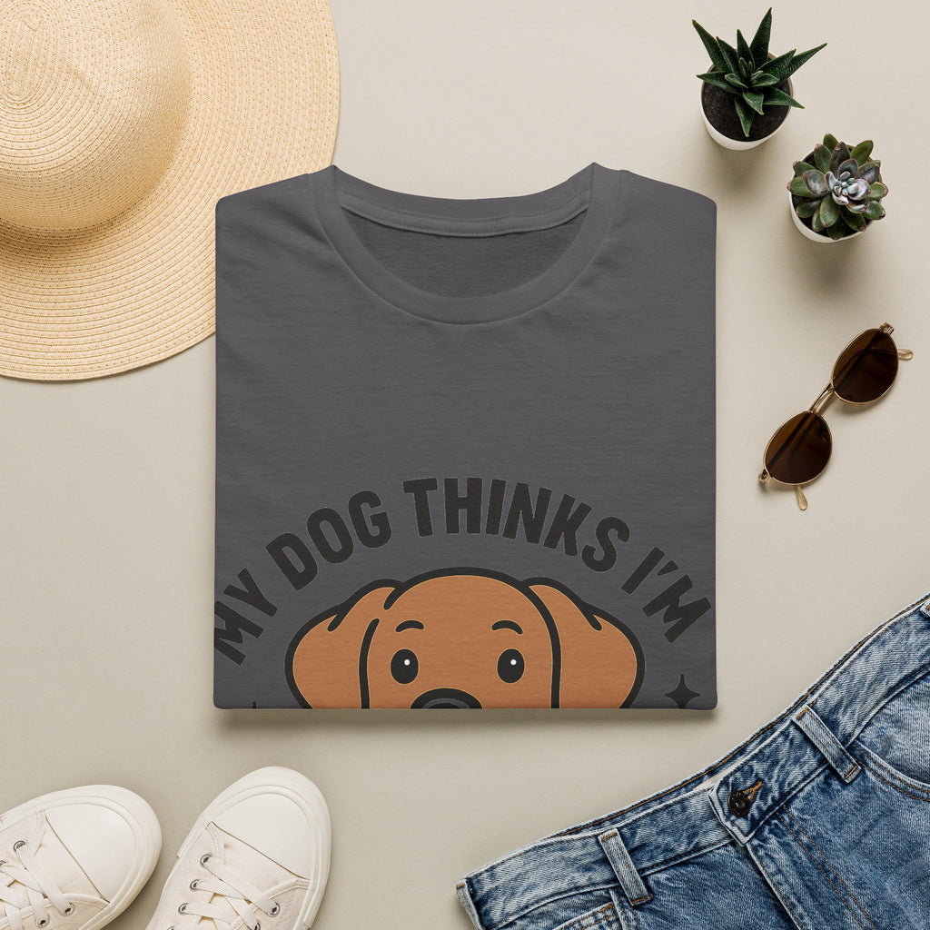 My Dog Thinks I'm Kind of a Big Deal Shirt, Funny Dog Lover Gift, Dog Mom Shirt, Dog Dad Tee, Pet Owner Gift, Dog Mama Shirt
