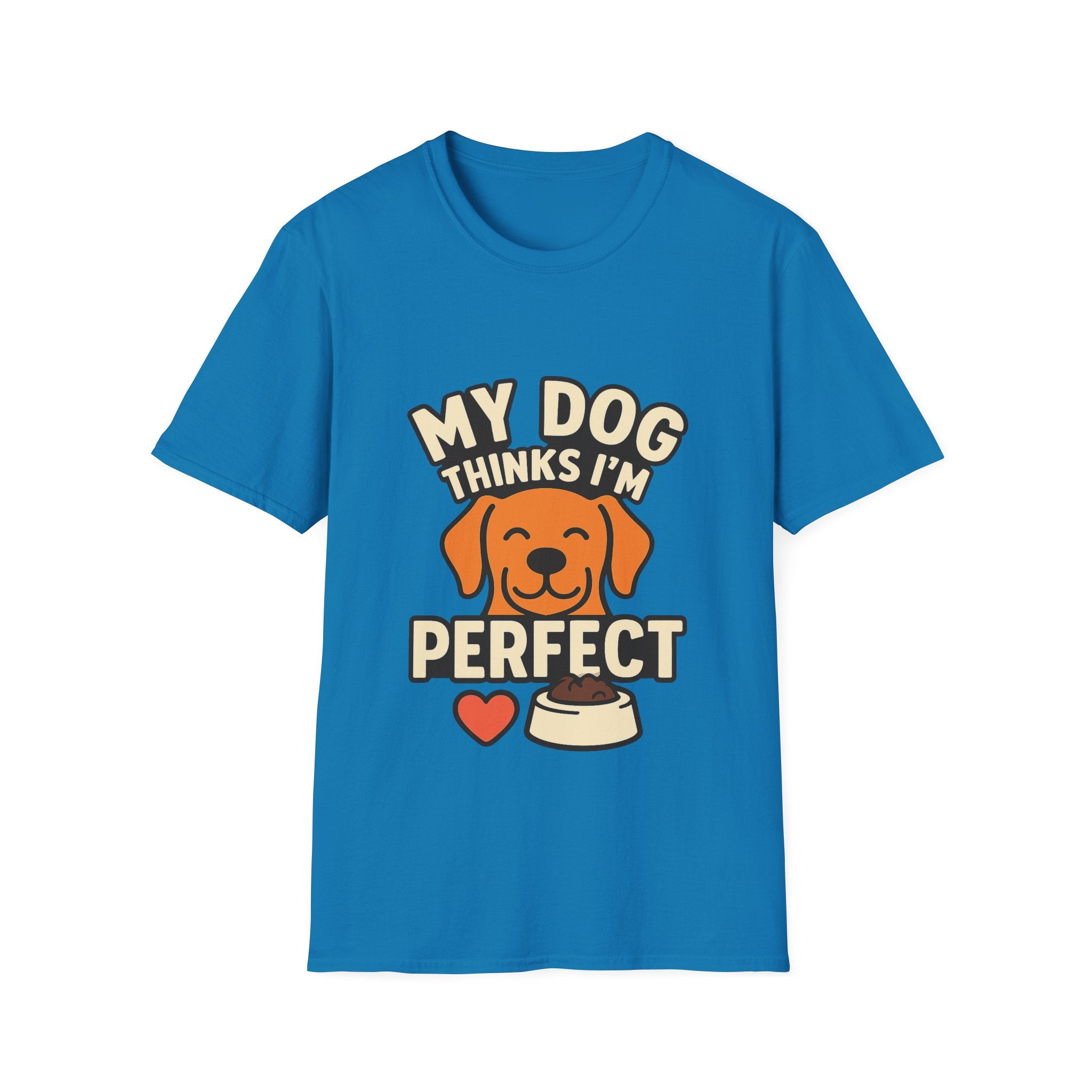 My Dog Thinks I'm Perfect Shirt, Funny Dog Mom Shirt, Dog Lover Gift, Pet Owner Tshirt, Dog Dad Gift, Animal Lover Tee