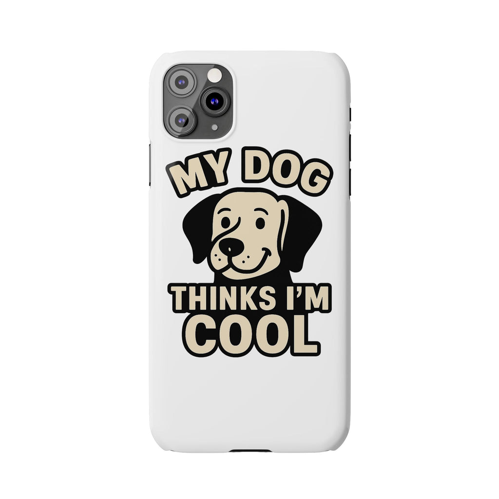 Dog Lover Phone Case My Dog Thinks I'm Cool Funny Pet Owner Gift iPhone Samsung Galaxy Case Dog Mom Dad Humor Gift