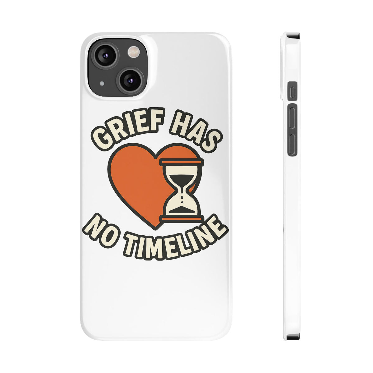 Grief Has No Timeline Phone Case Support Gift for Loss Bereavement Sympathy Encouragement Healing Journey Therapist Mental Health