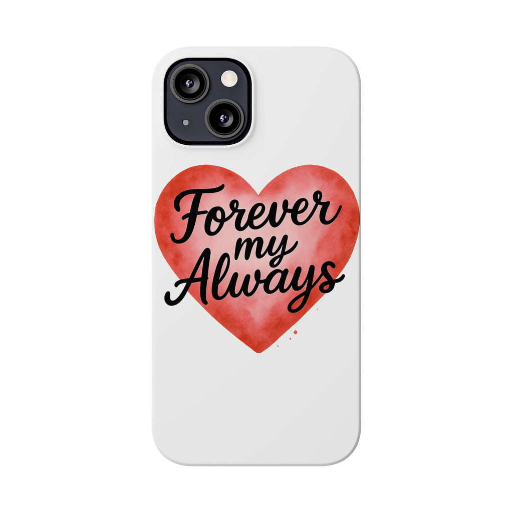 Forever My Always Watercolor Heart Phone Case | Romantic Anniversary Gift for Her | Love Quote Phone Cover | Girlfriend Wife Gift