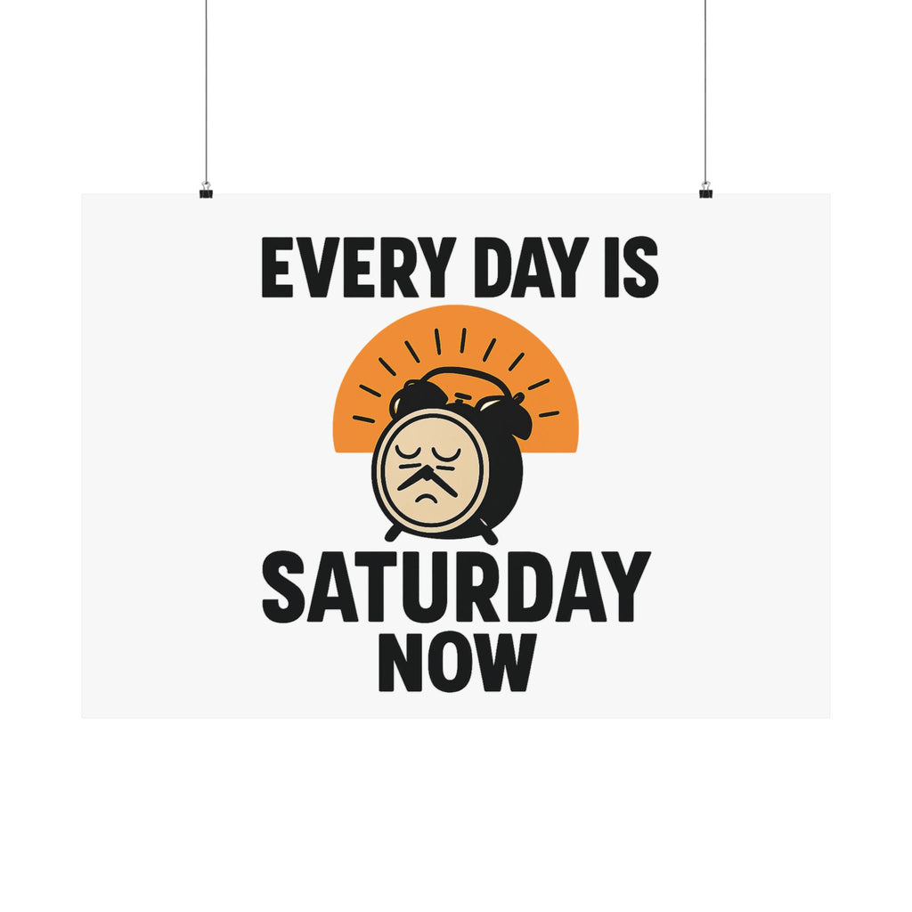 Retirement Gift Every Day is Saturday Now Poster, Funny Retirement Party Decor, Coworker Retirement Gift, Retirement Wall Art