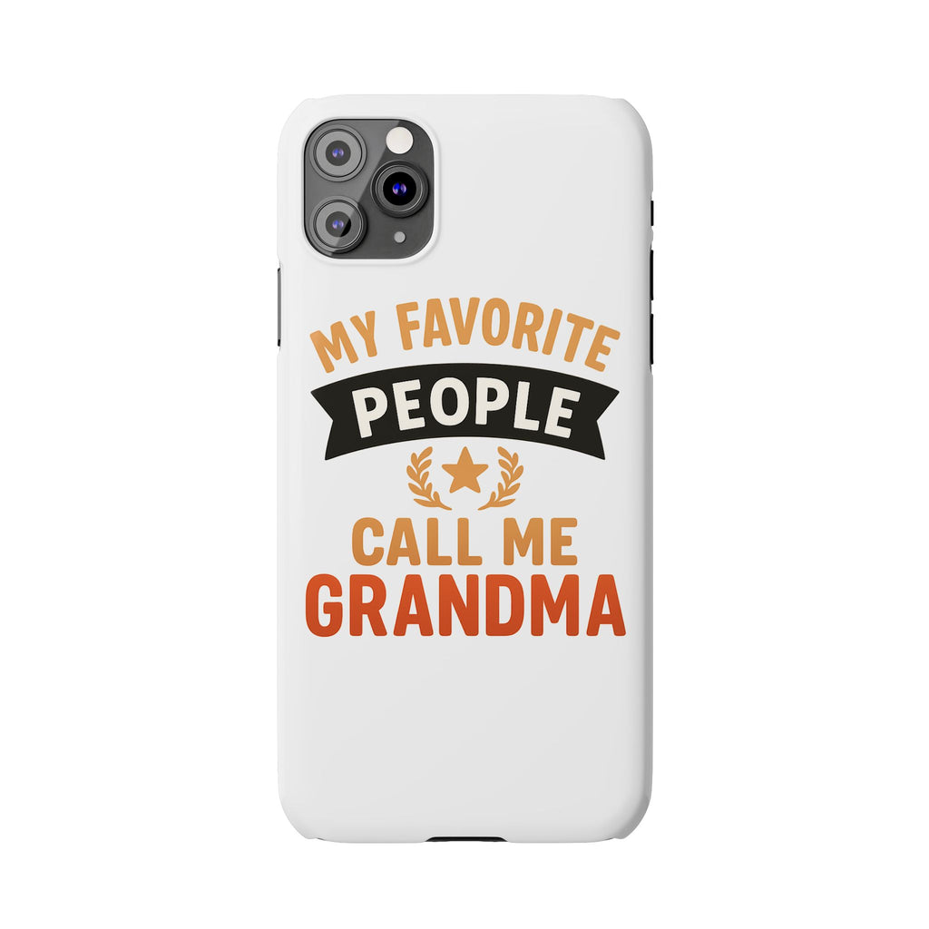 My Favorite People Call Me Grandma Phone Case, Grandmother Gift, Mothers Day Gift for Nana, Grandma Birthday Gift