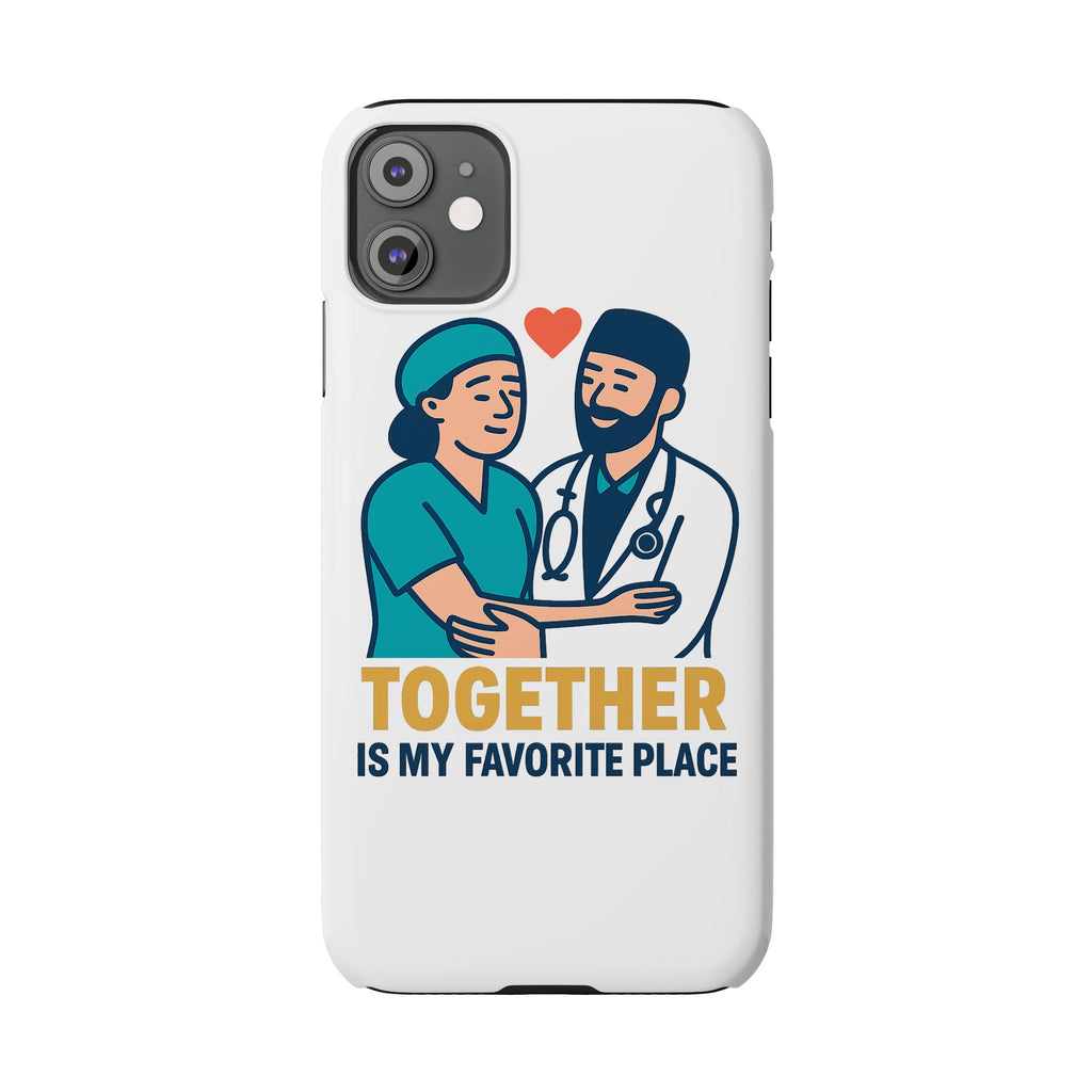 Together Is My Favorite Place Phone Case Medical Couple Gift Nurse Doctor Healthcare Love Quote Romantic Anniversary Gift