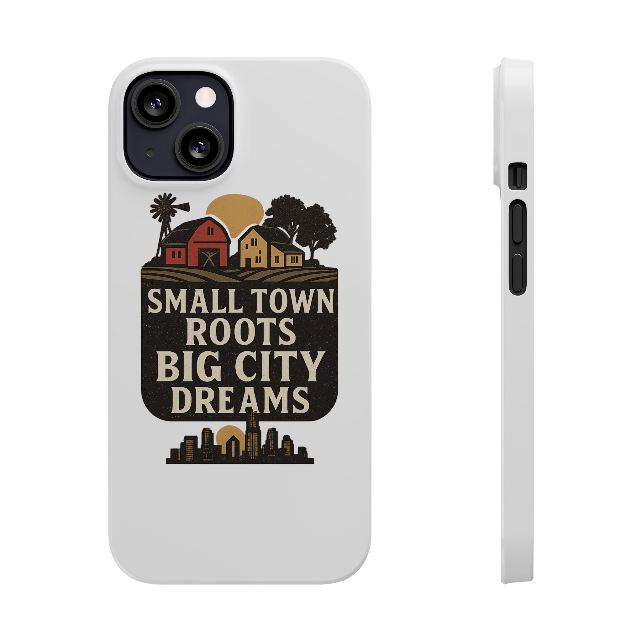 Small Town Roots Big City Dreams Phone Case Hometown Pride Nostalgia Gift Country Life Vintage Aesthetic Rural Americana Case