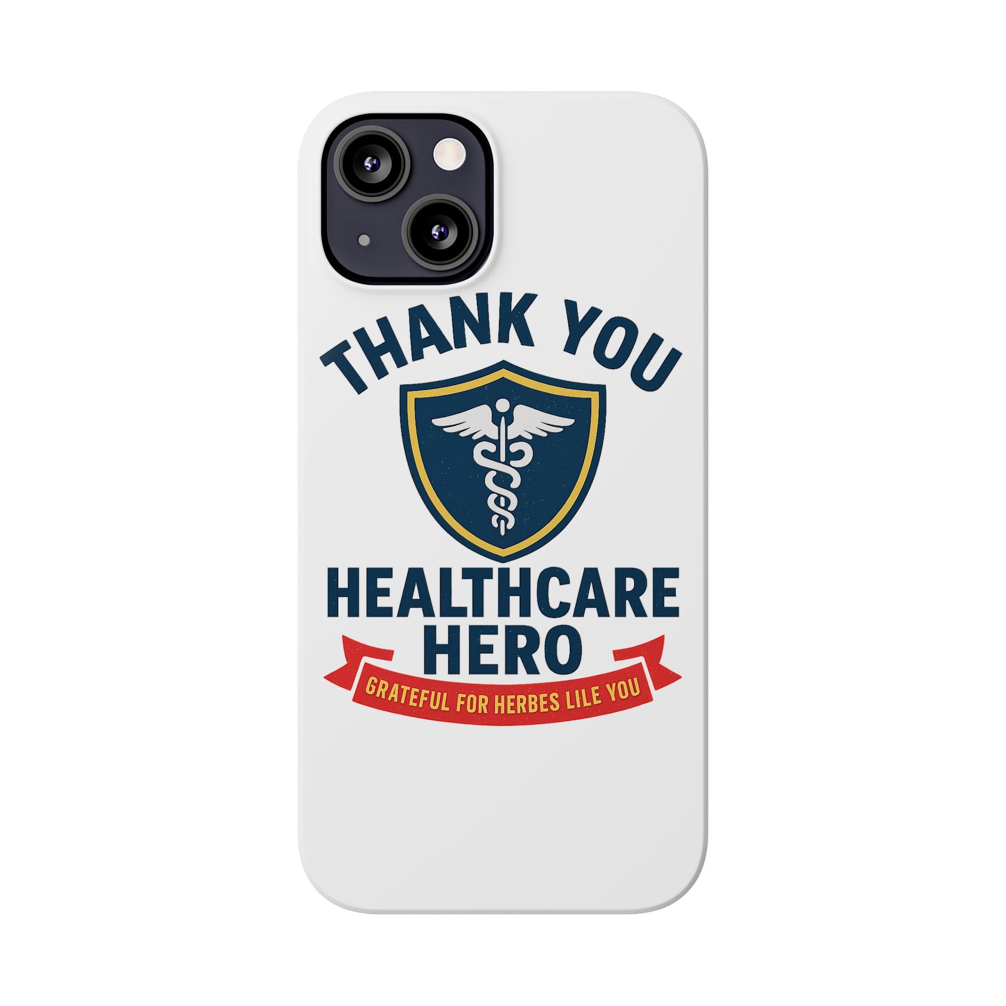 Thank You Healthcare Hero Phone Case, Nurse Appreciation Gift, Medical Worker Gift, Grateful for Heroes Like You, Nurses Week Gift