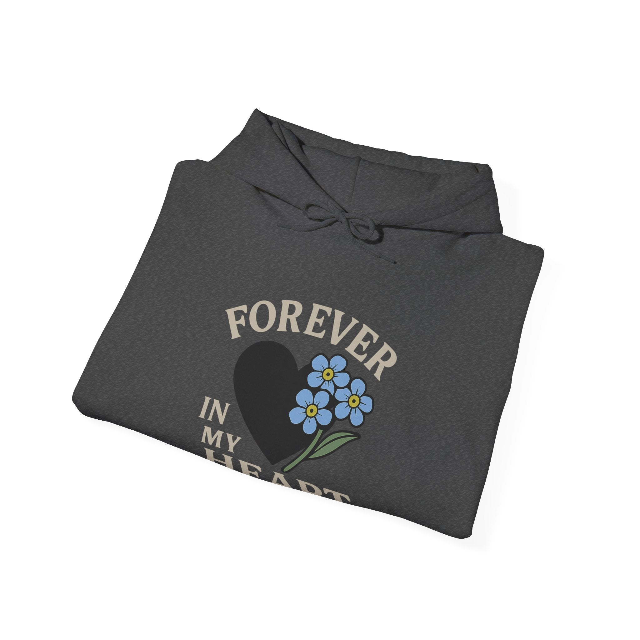 Forget Me Not Memorial Hoodie Forever in My Heart Sympathy Gift Loss of Parent Spouse Remembrance Comfort Bereavement Grief Support