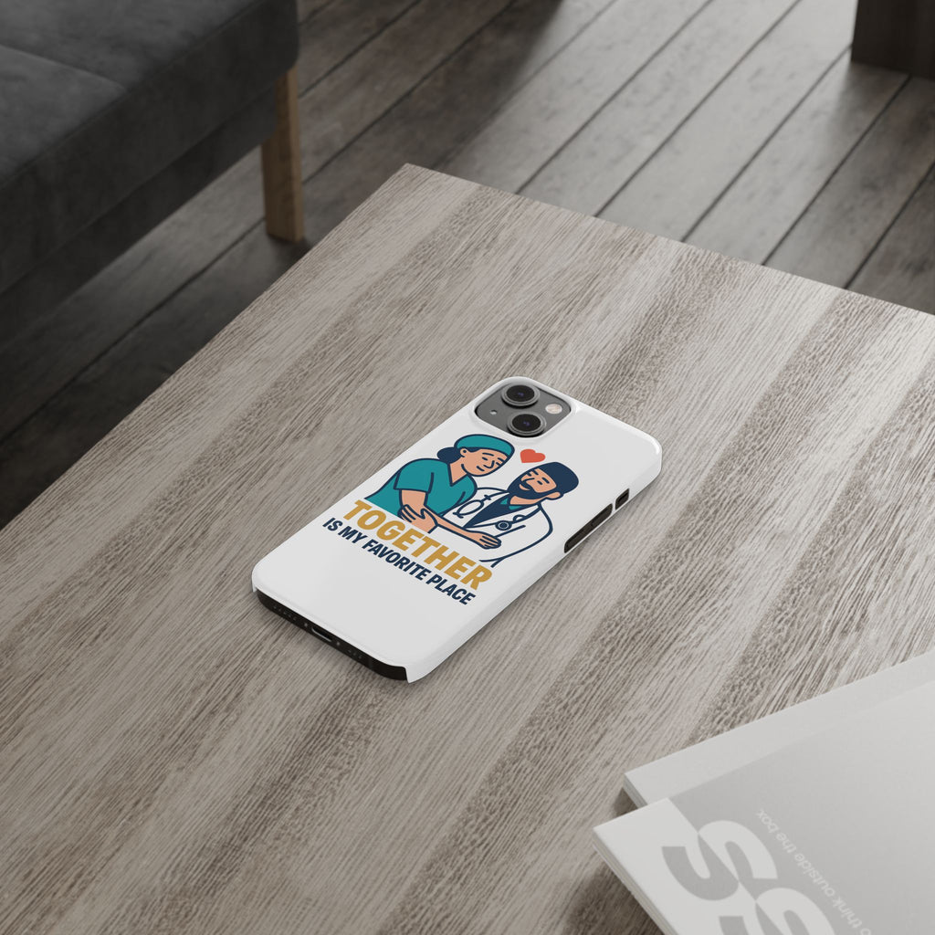 Together Is My Favorite Place Phone Case Medical Couple Gift Nurse Doctor Healthcare Love Quote Romantic Anniversary Gift