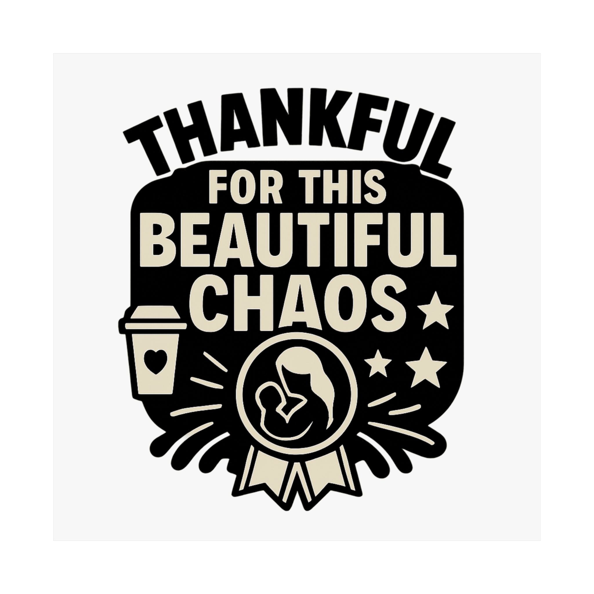 Thankful For This Beautiful Chaos Print, Motherhood Gift, Mom Life Quote Poster, Mother's Day Gift, New Mom Present, Gratitude Wall Art