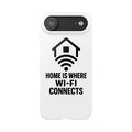 Home Is Where WiFi Connects Phone Case Funny Millennial Gift Tech Lover Housewarming Present Modern Minimalist Humor Gift