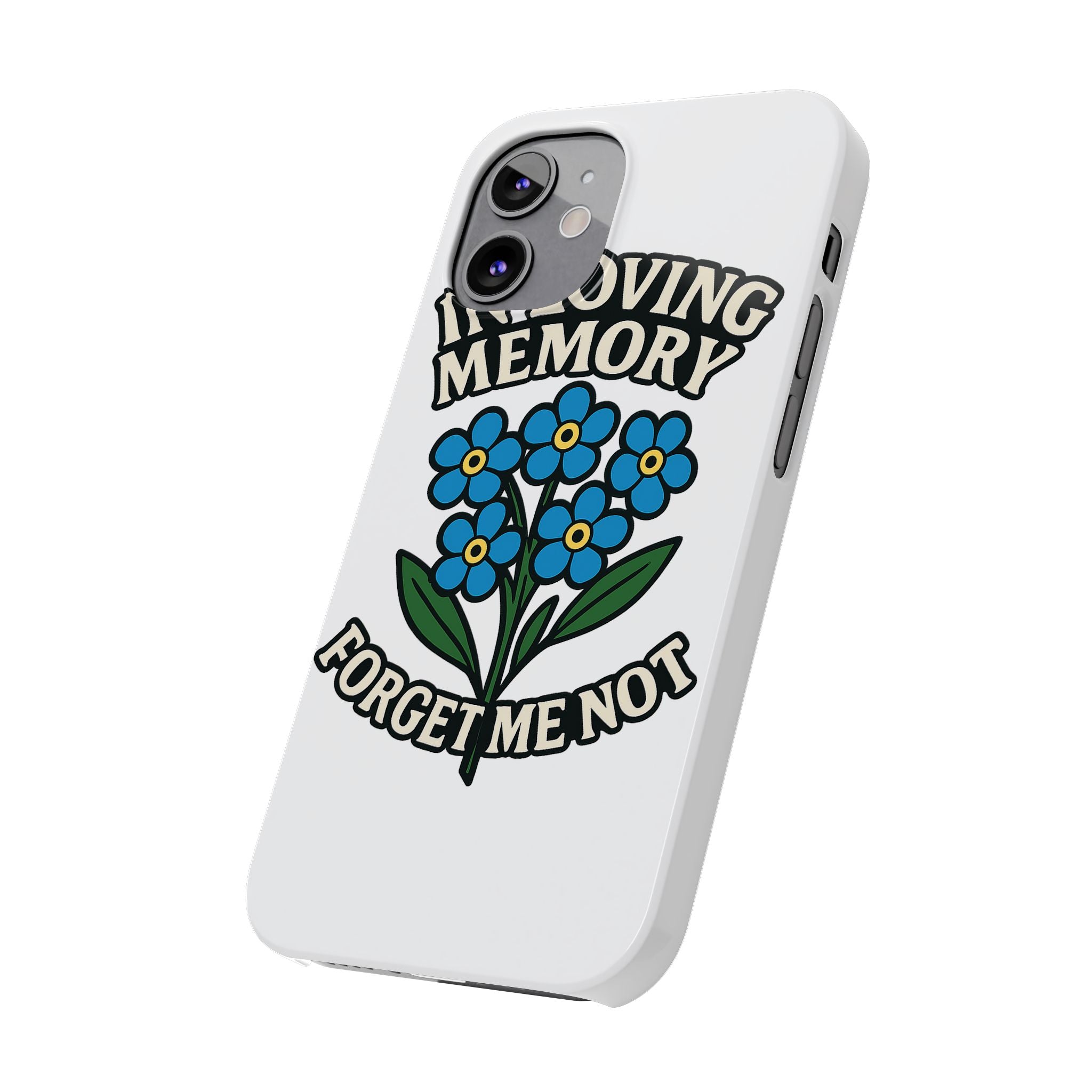 In Loving Memory Phone Case Forget Me Not Flowers Memorial Gift Remembrance Sympathy Tribute Case Bereavement Gift Loss of Mom