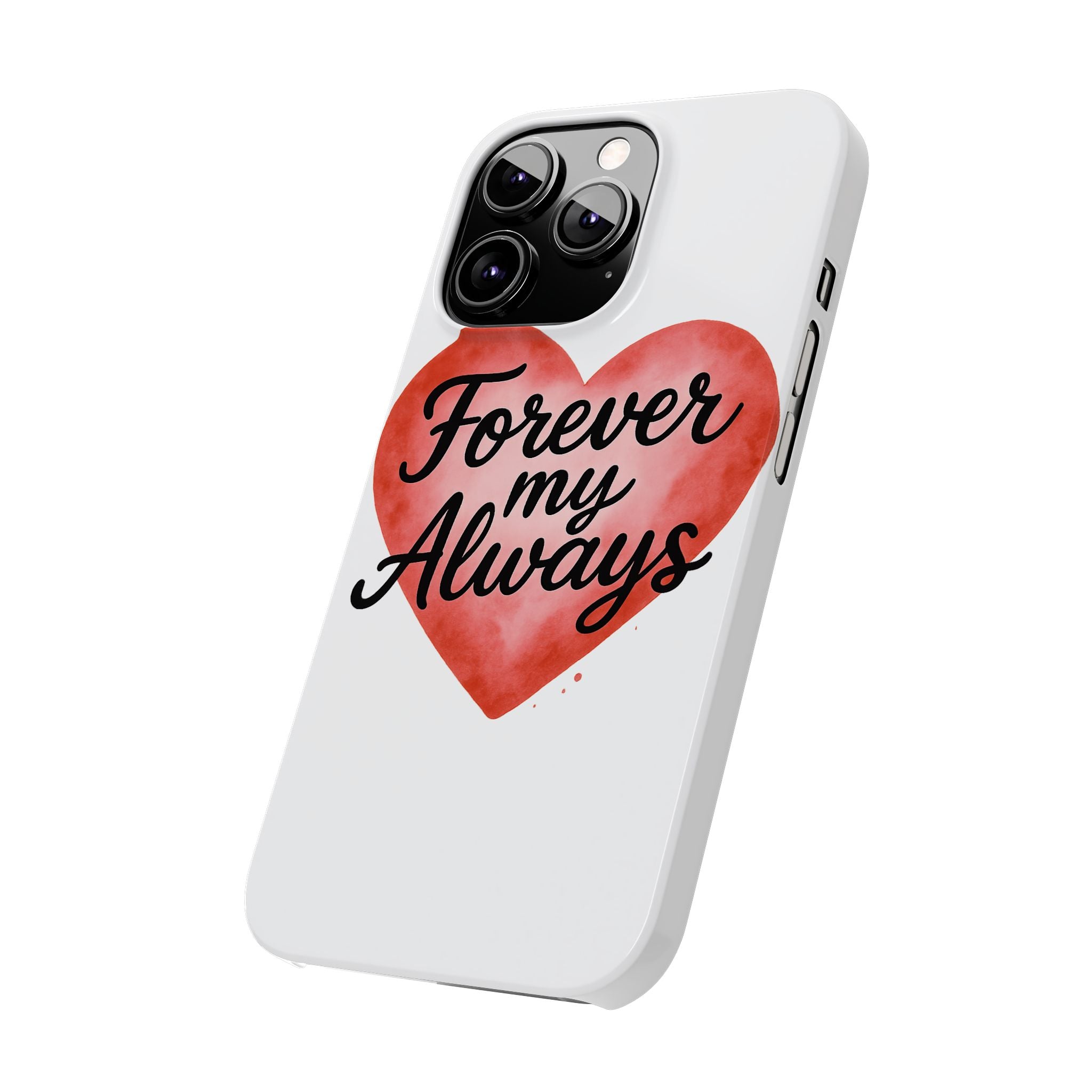 Forever My Always Watercolor Heart Phone Case | Romantic Anniversary Gift for Her | Love Quote Phone Cover | Girlfriend Wife Gift