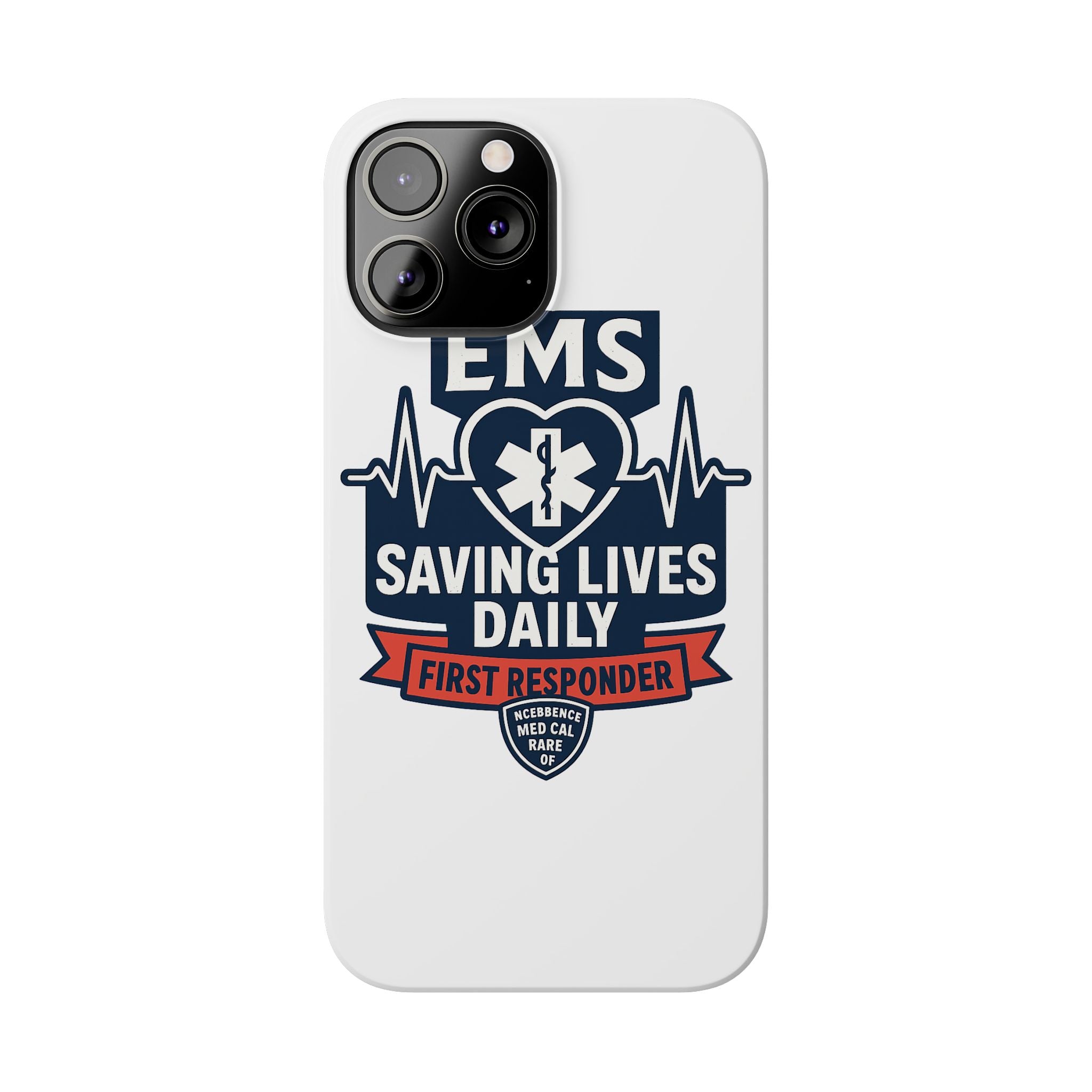 EMS Phone Case Paramedic Gift EMT Star of Life Heartbeat Saving Lives Daily First Responder Appreciation Medical Hero