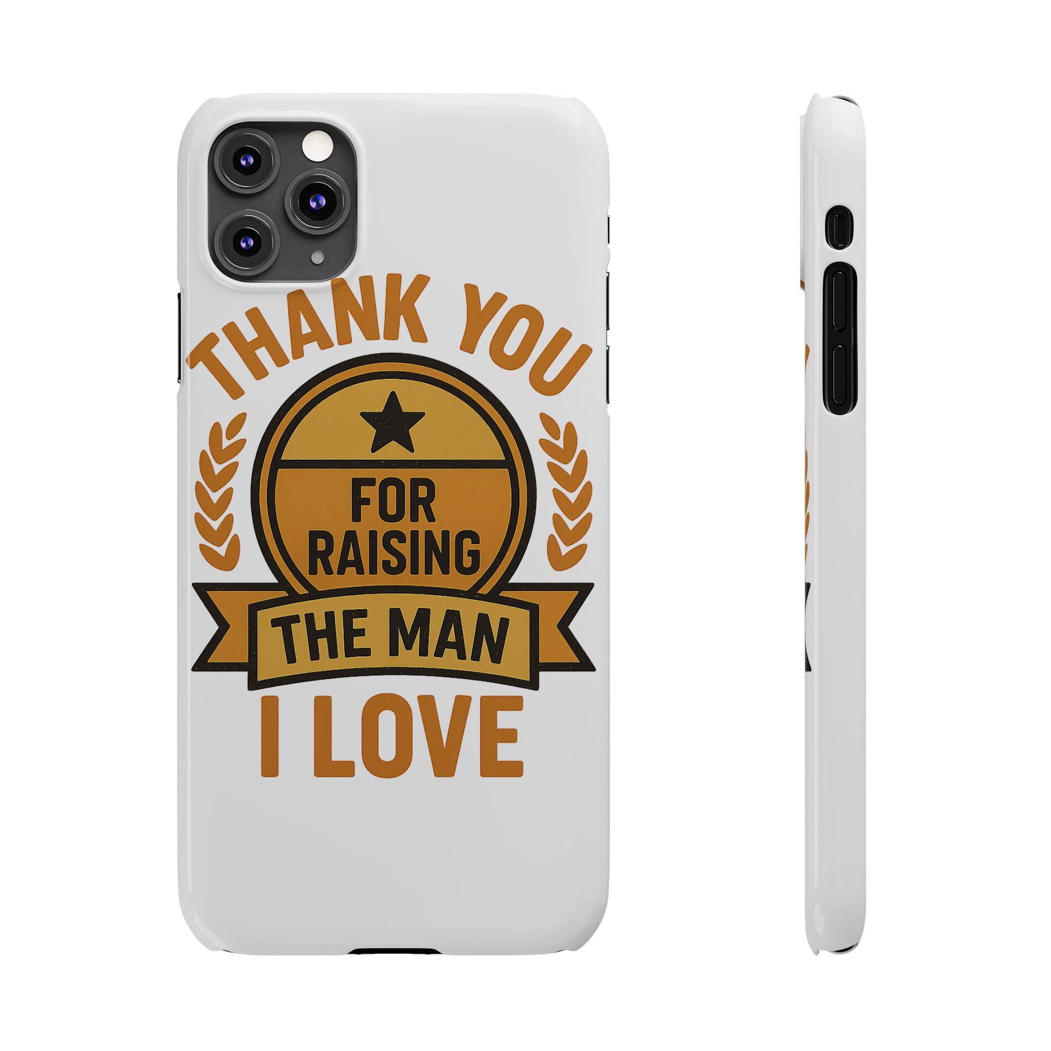 Thank You For Raising The Man I Love Phone Case Gift for Mother in Law from Daughter in Law MIL Birthday Mothers Day Present