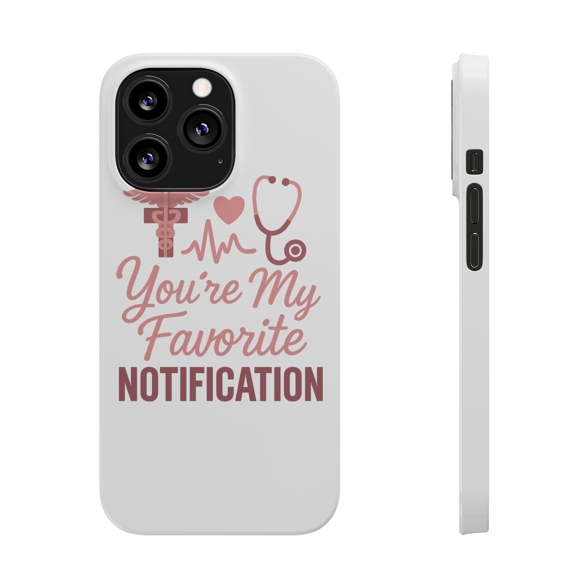 You're My Favorite Notification Phone Case Medical Nurse Doctor Gift Heartbeat Stethoscope Cute Romantic Healthcare Worker Pink