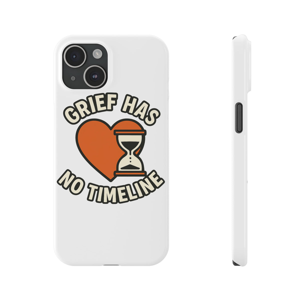Grief Has No Timeline Phone Case Support Gift for Loss Bereavement Sympathy Encouragement Healing Journey Therapist Mental Health