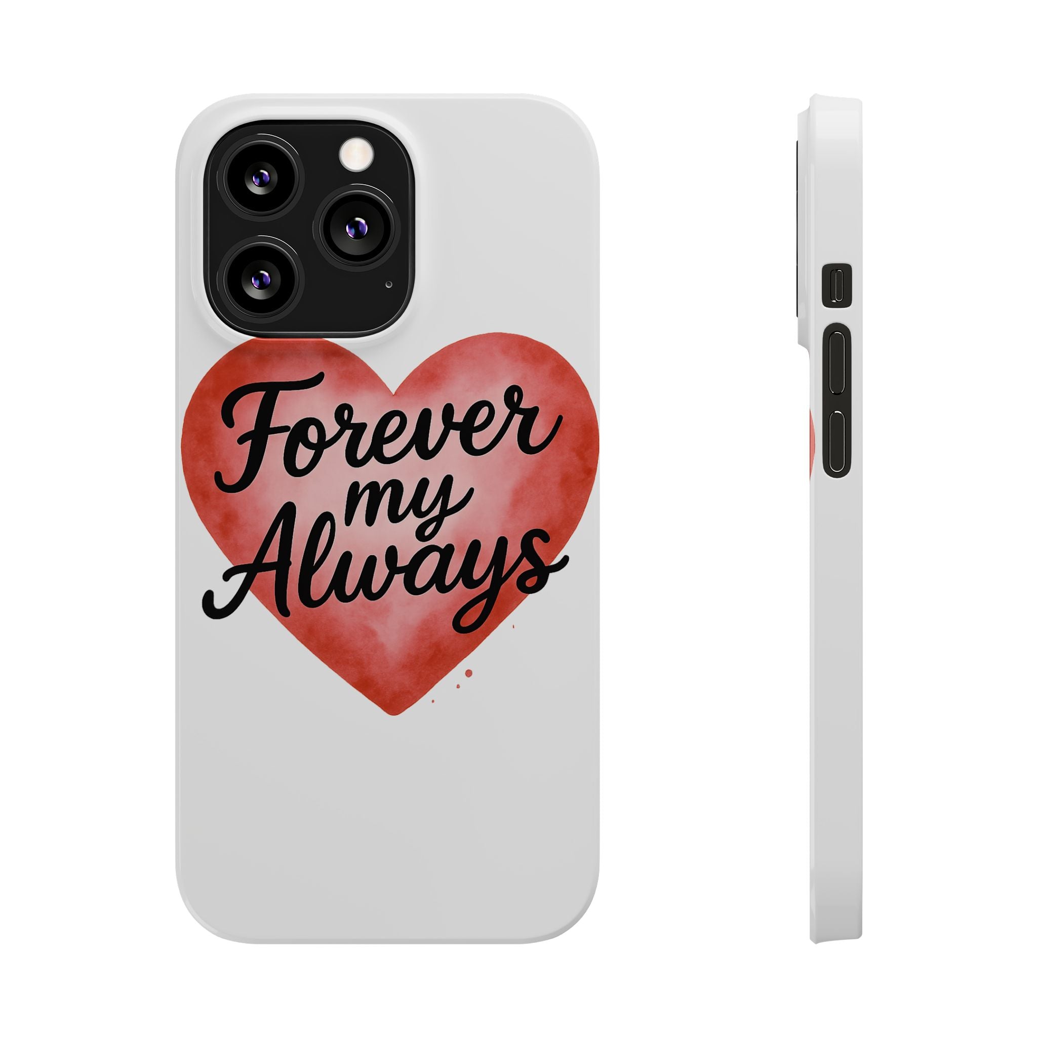 Forever My Always Watercolor Heart Phone Case | Romantic Anniversary Gift for Her | Love Quote Phone Cover | Girlfriend Wife Gift