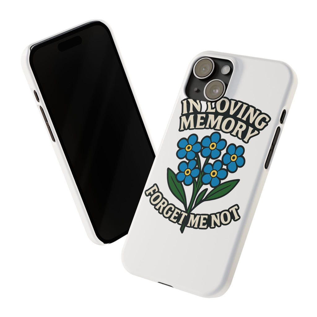 In Loving Memory Phone Case Forget Me Not Flowers Memorial Gift Remembrance Sympathy Tribute Case Bereavement Gift Loss of Mom