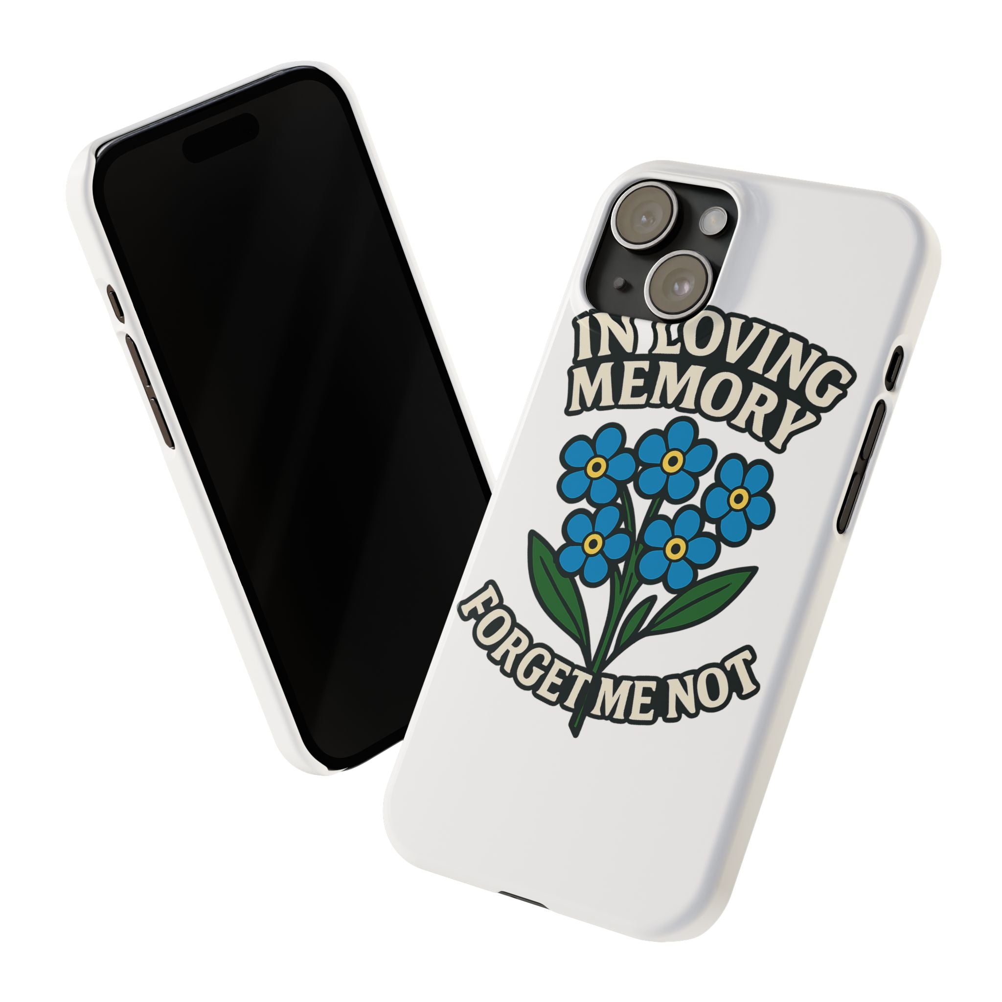 In Loving Memory Phone Case Forget Me Not Flowers Memorial Gift Remembrance Sympathy Tribute Case Bereavement Gift Loss of Mom