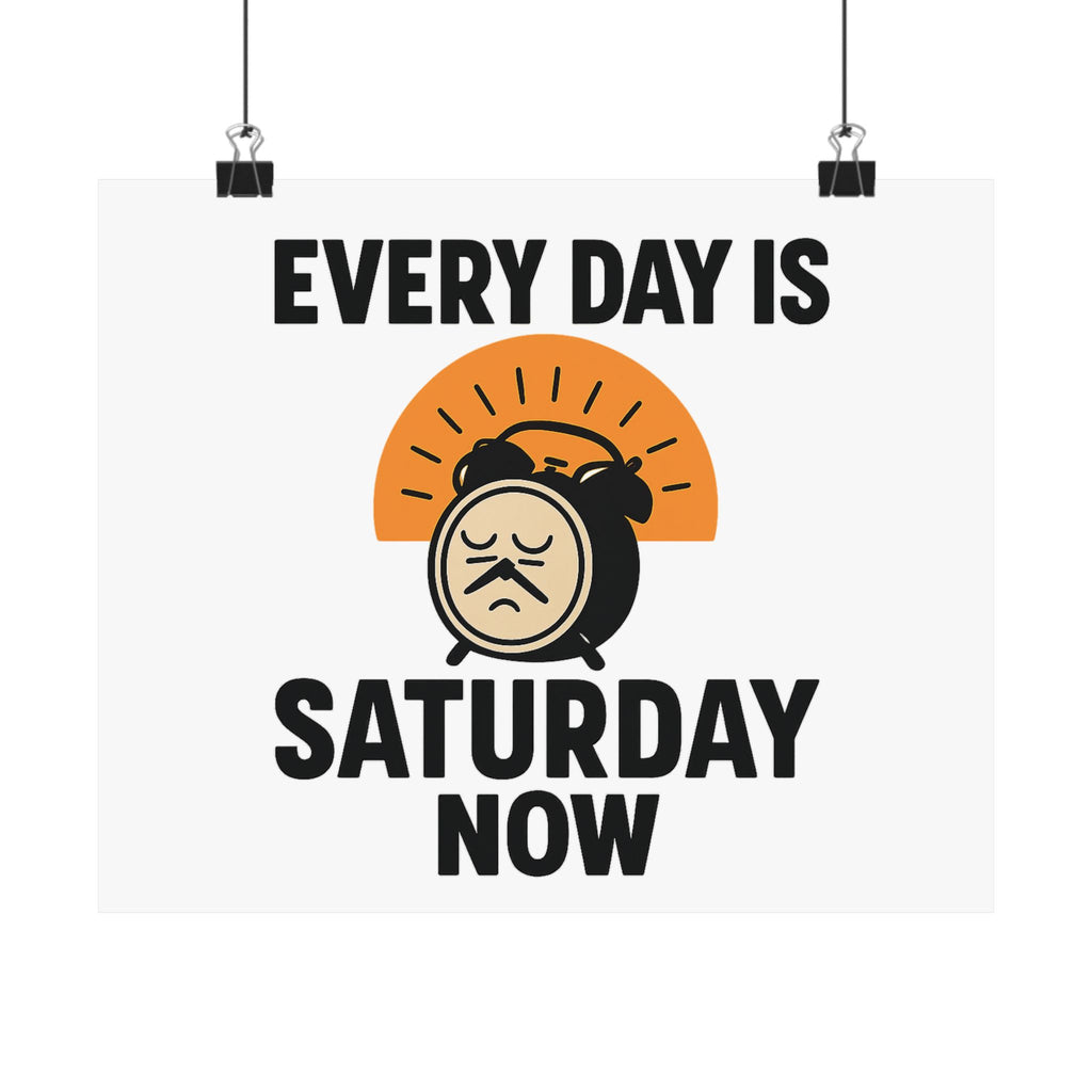Retirement Gift Every Day is Saturday Now Poster, Funny Retirement Party Decor, Coworker Retirement Gift, Retirement Wall Art