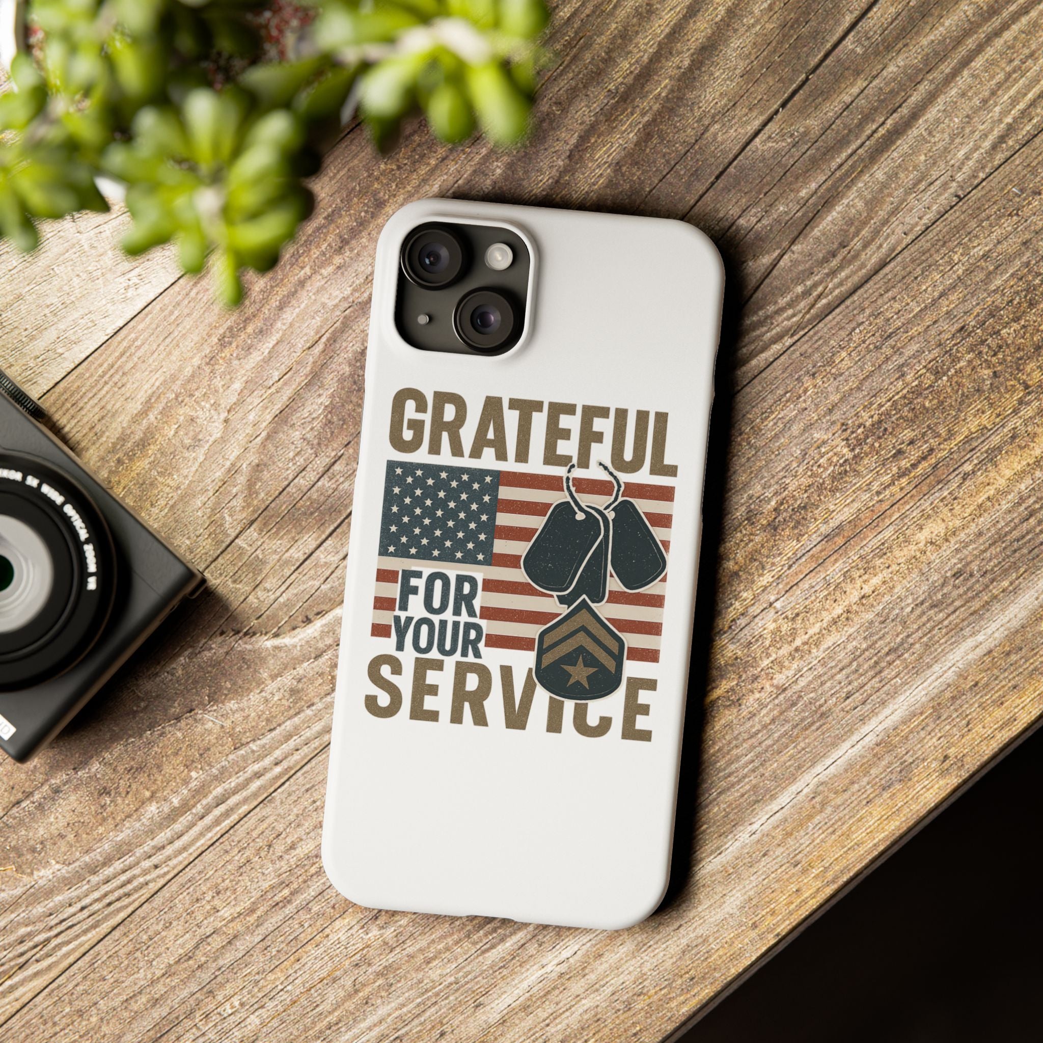 Grateful for Your Service Phone Case Military Patriotic Gift Army Navy Air Force Marine Support Veteran Active Duty USA Flag