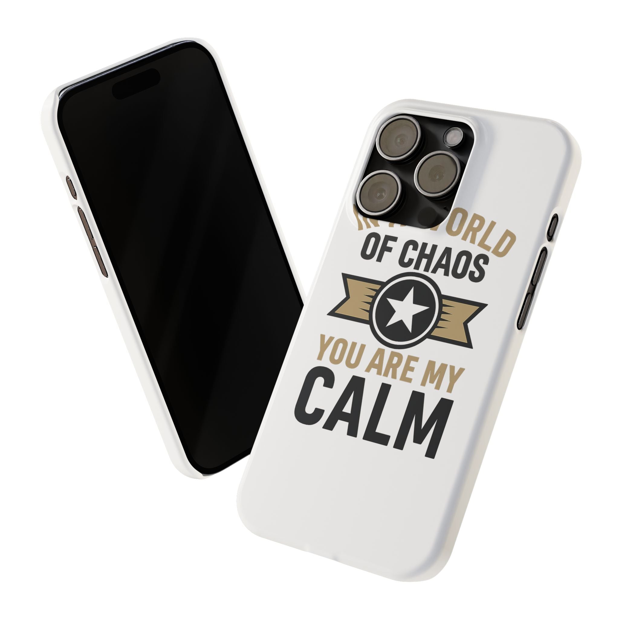 In A World Of Chaos You Are My Calm Phone Case Anniversary Gift for Partner Boyfriend Girlfriend Husband Wife Romantic Quote