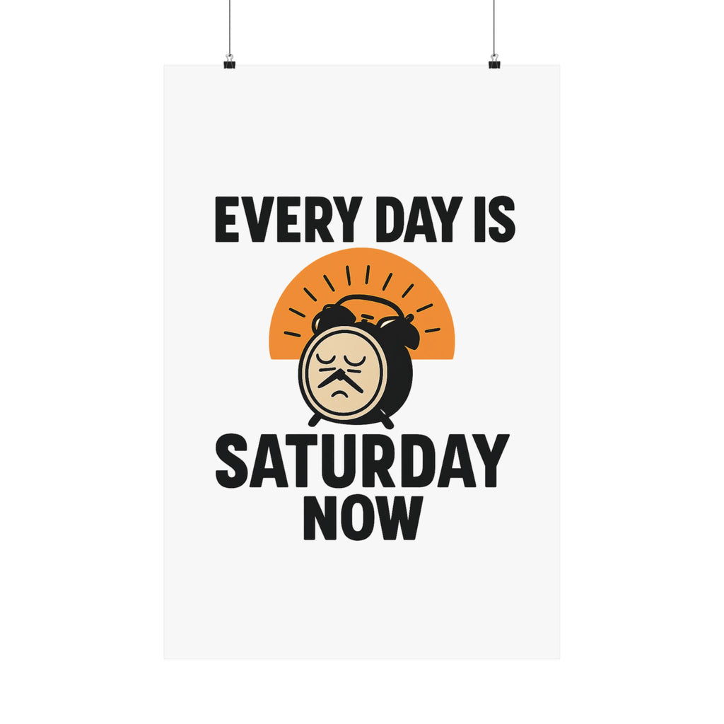 Retirement Gift Every Day is Saturday Now Poster, Funny Retirement Party Decor, Coworker Retirement Gift, Retirement Wall Art