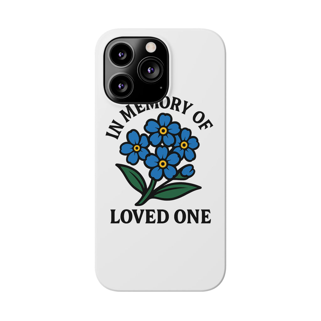Forget Me Not Phone Case Memorial Gift Floral Remembrance Case Sympathy Gift In Memory Of Loved One Loss of Mom Dad Friend