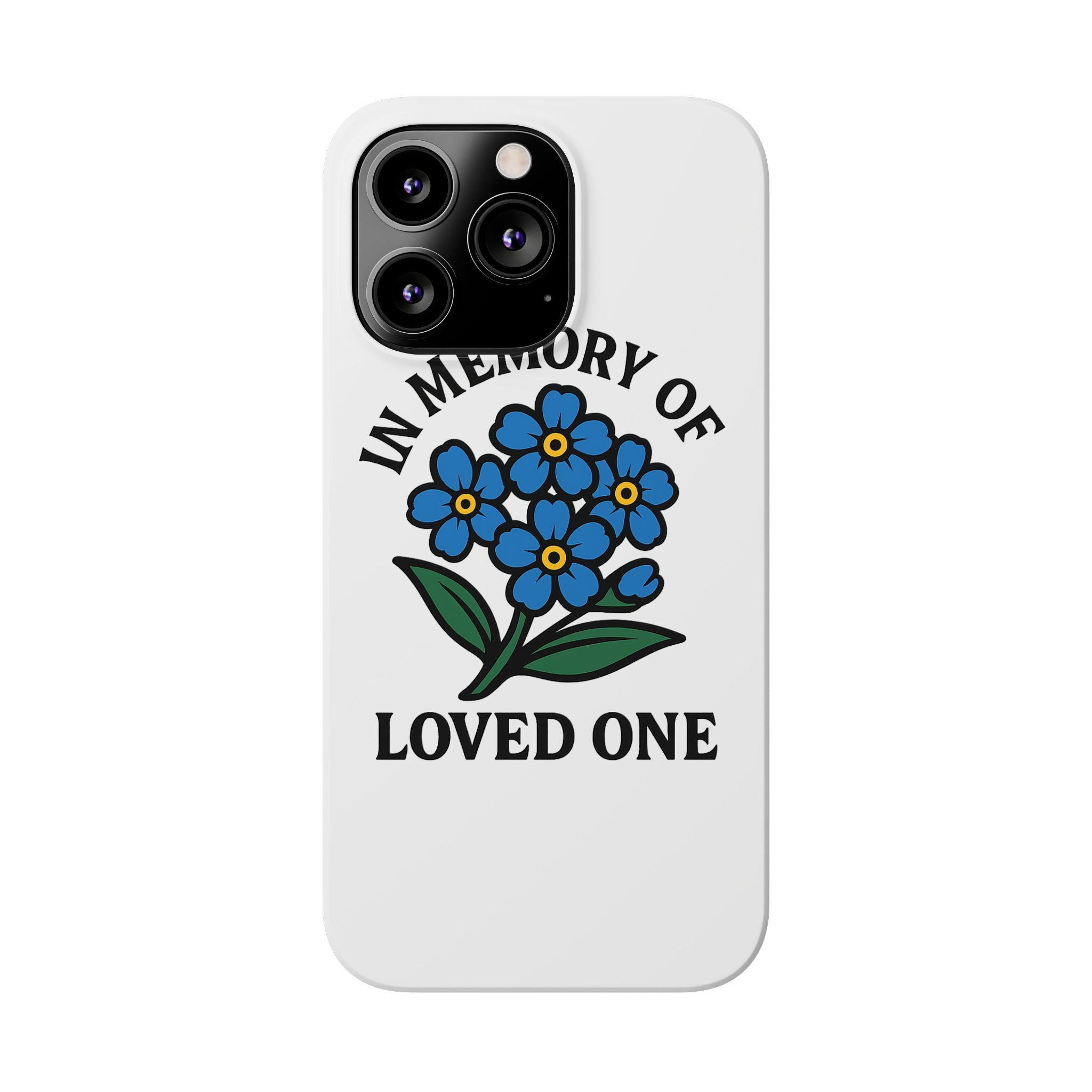 Forget Me Not Phone Case Memorial Gift Floral Remembrance Case Sympathy Gift In Memory Of Loved One Loss of Mom Dad Friend