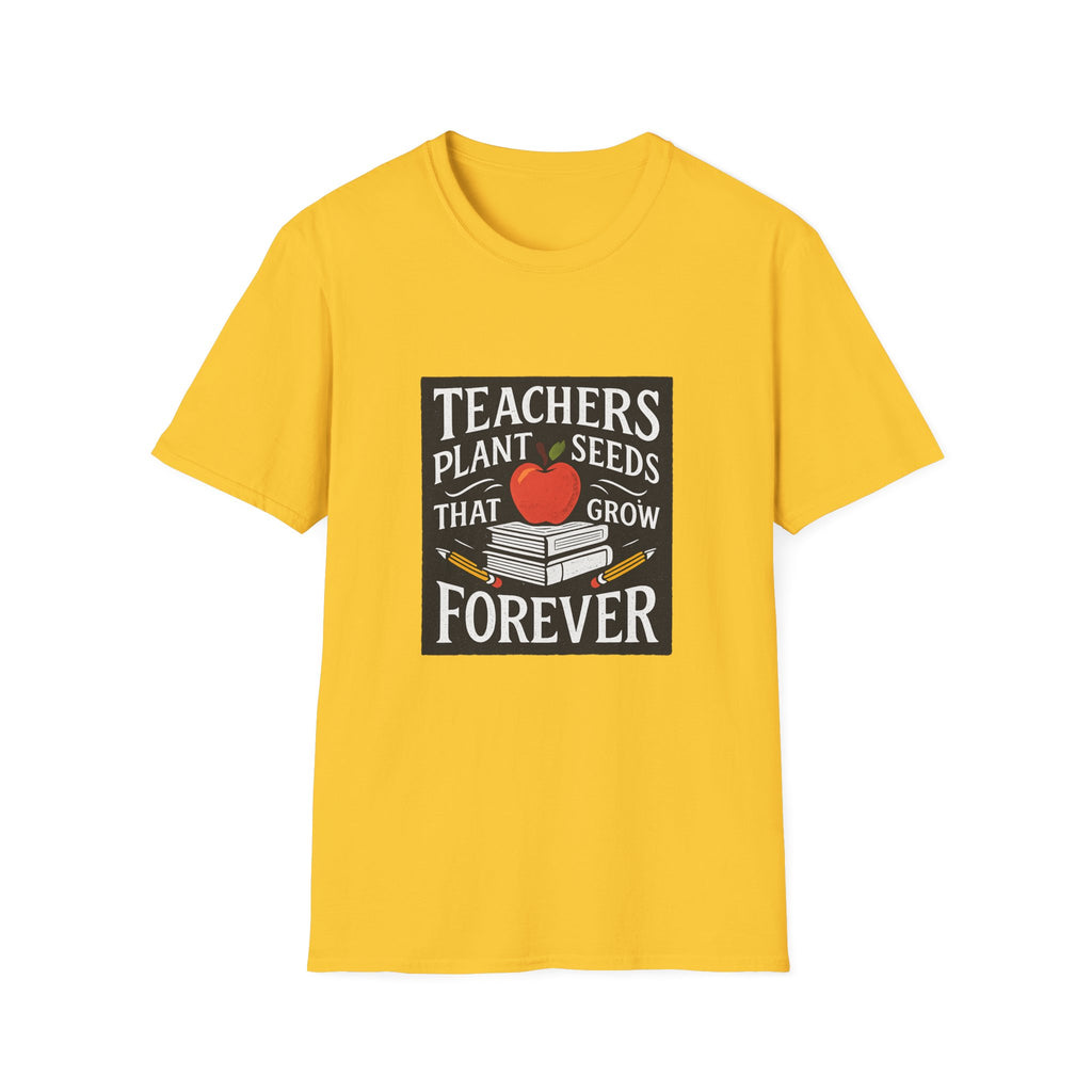 Teachers Plant Seeds That Grow Forever Shirt, Teacher Appreciation Gift, End of Year Teacher Gift, Teacher Week Tee, Teaching T-Shirt