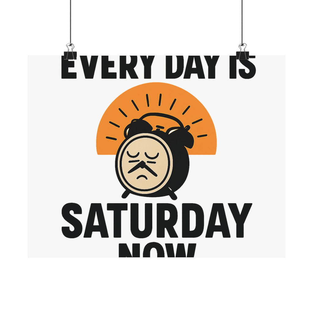 Retirement Gift Every Day is Saturday Now Poster, Funny Retirement Party Decor, Coworker Retirement Gift, Retirement Wall Art